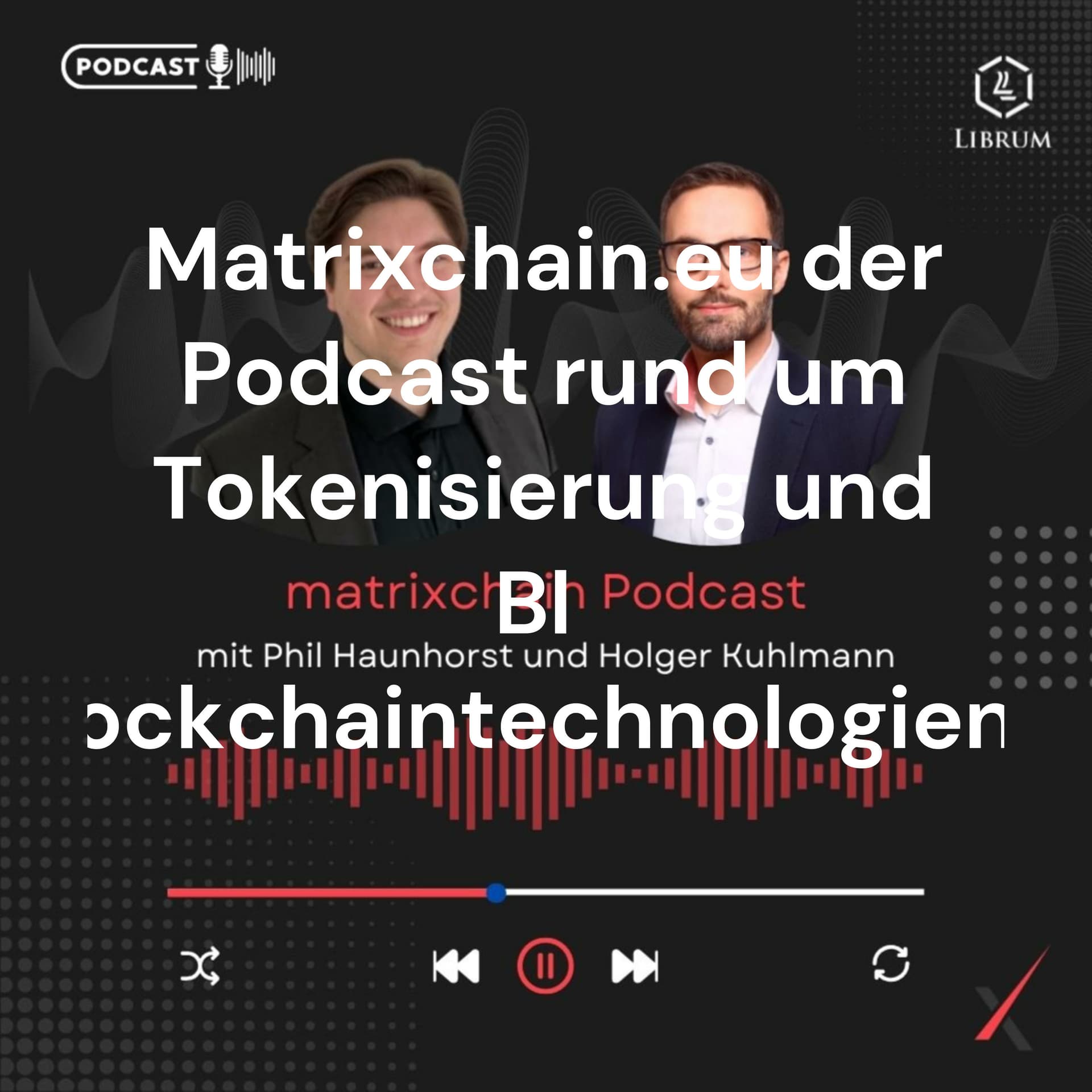 Matrixchain der Podcast rund um Tokenisierung und Blockchaintechnologien - Podcasts
