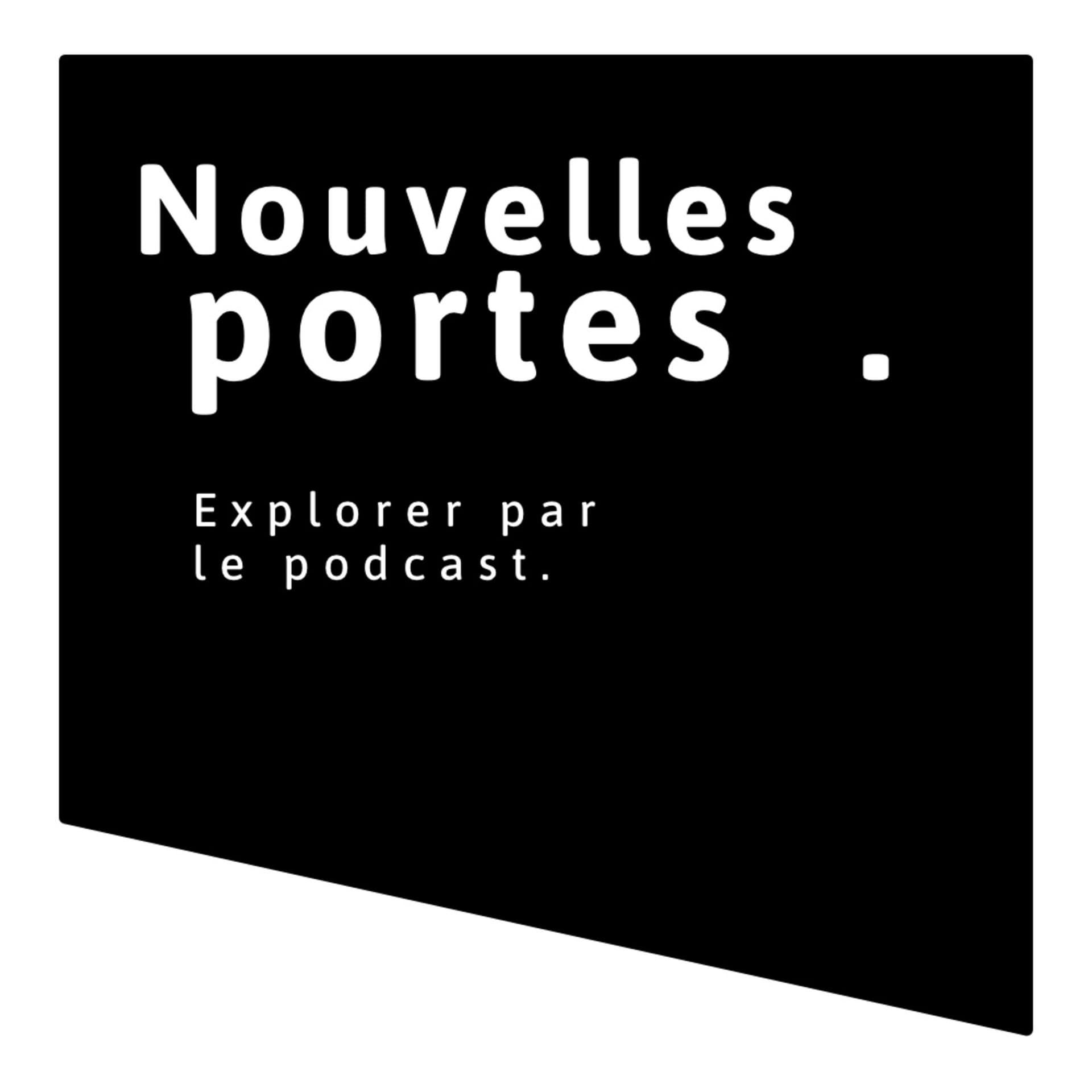 Nouvelles Portes. - Podcasts