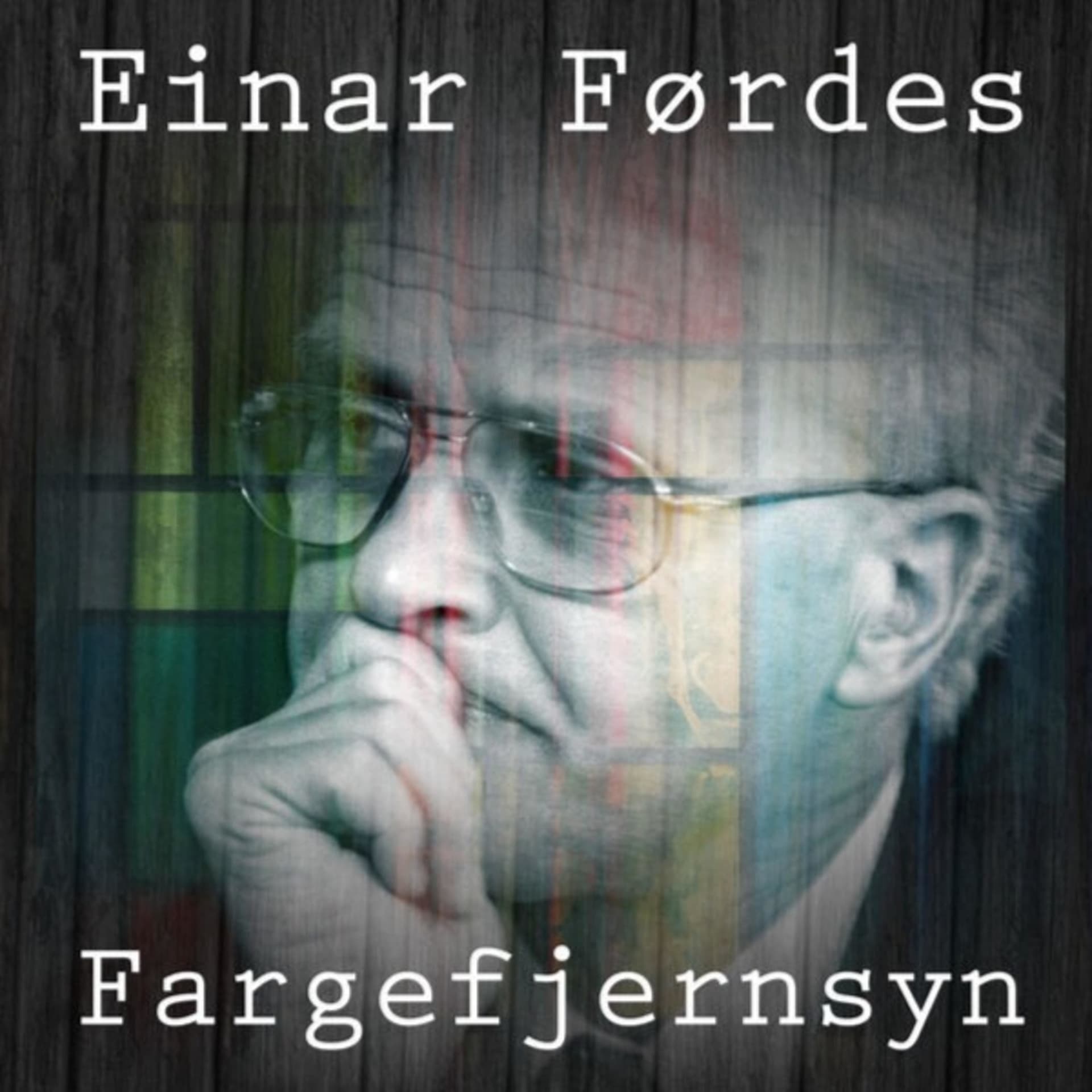 Einar Førdes Fargefjernsyn - Podcasts