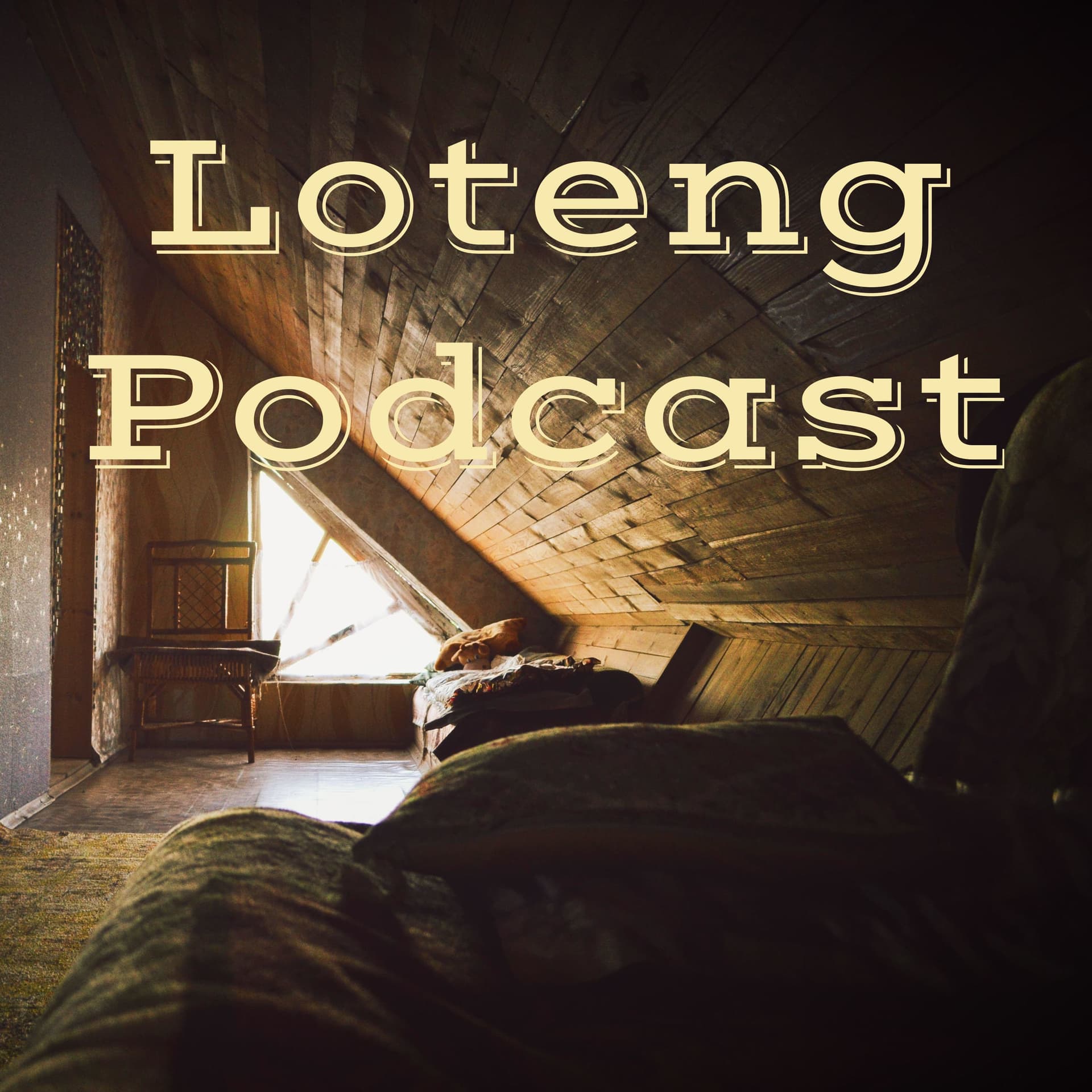 Loteng Podcast - Podcasts
