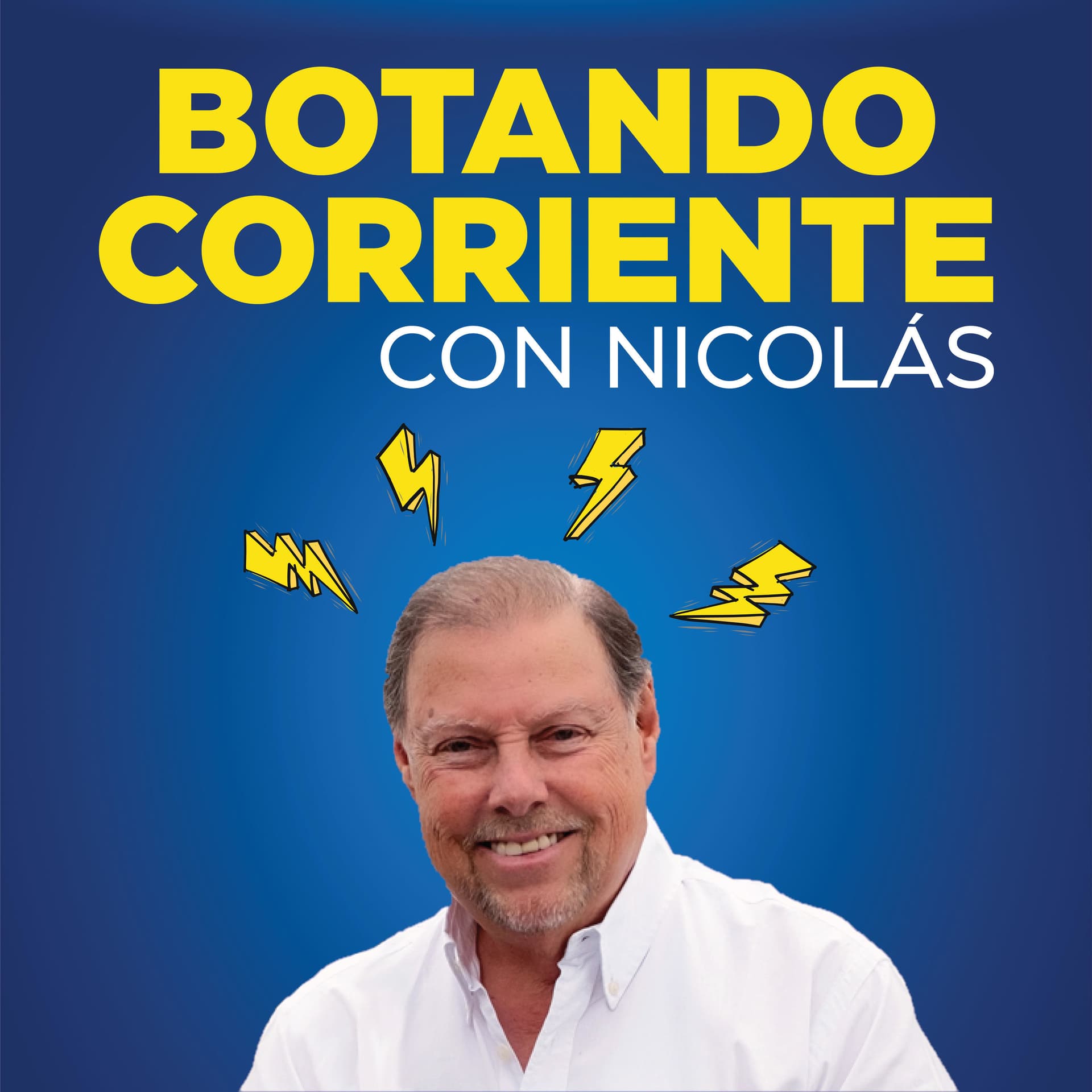 Botando Corriente con Nicolas - Podcasts