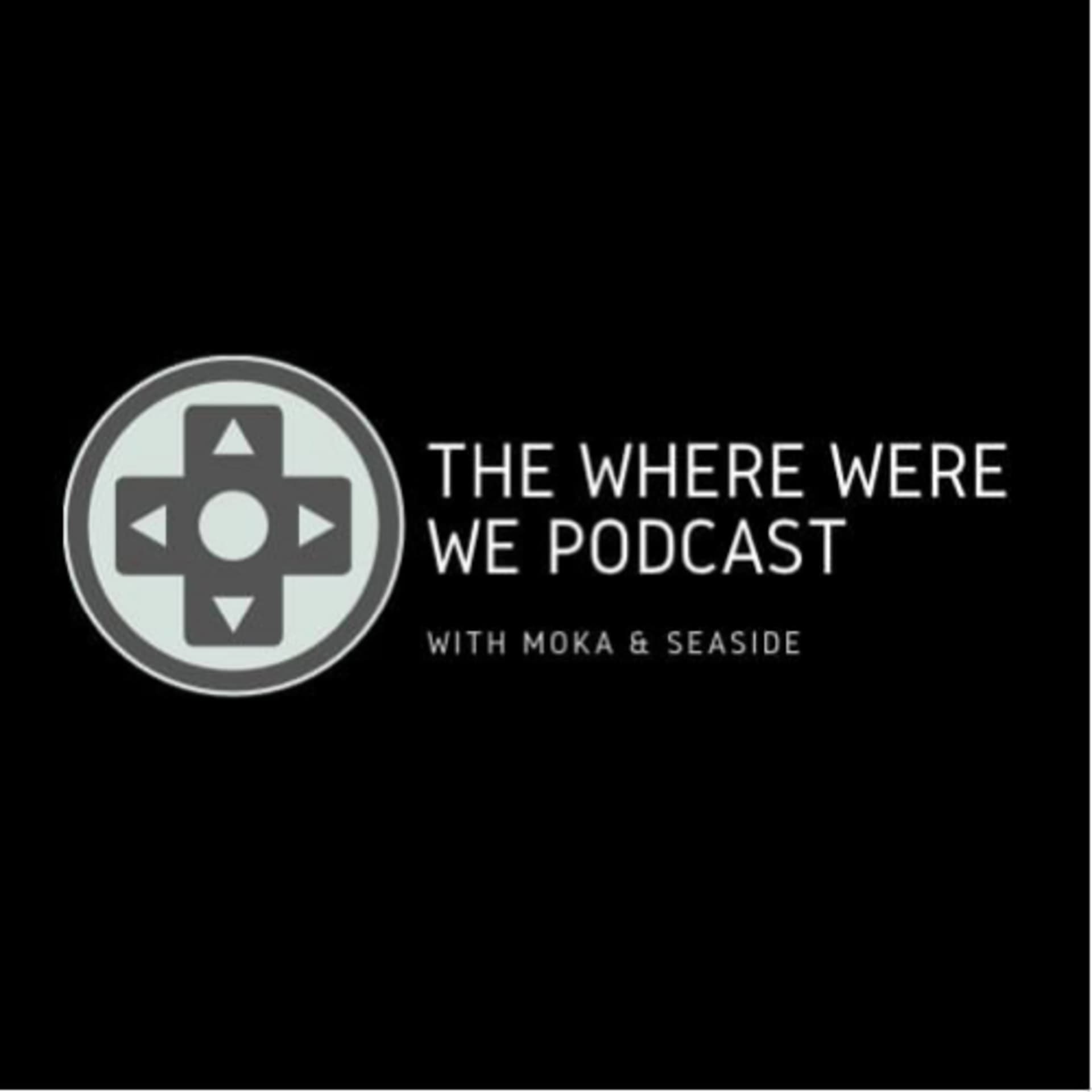 The Where Were We Podcast - Podcasts