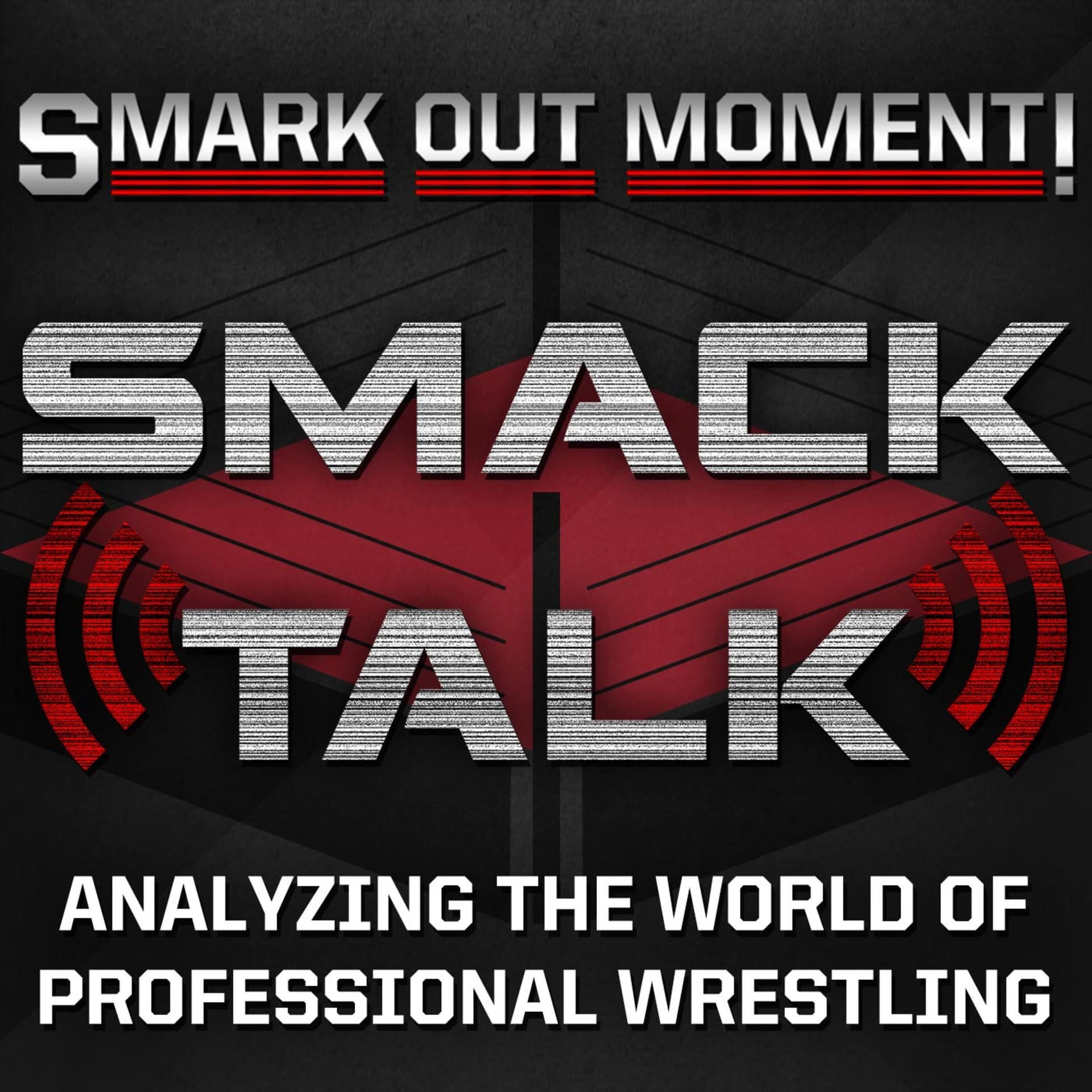 Smark Out Moment Smack Talk - Podcasts