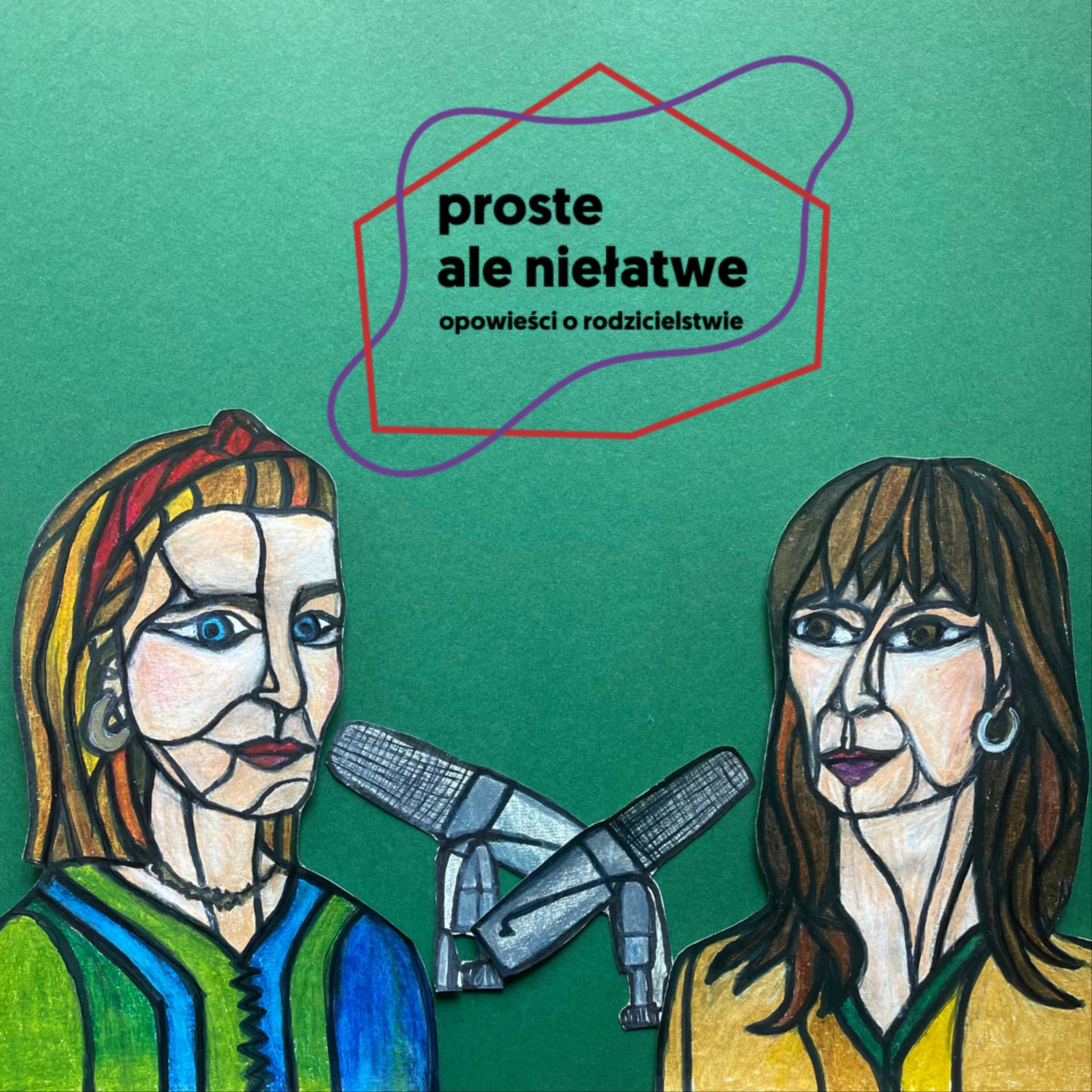 Proste, ale niełatwe. Opowieści o rodzicielstwie - Podcasts