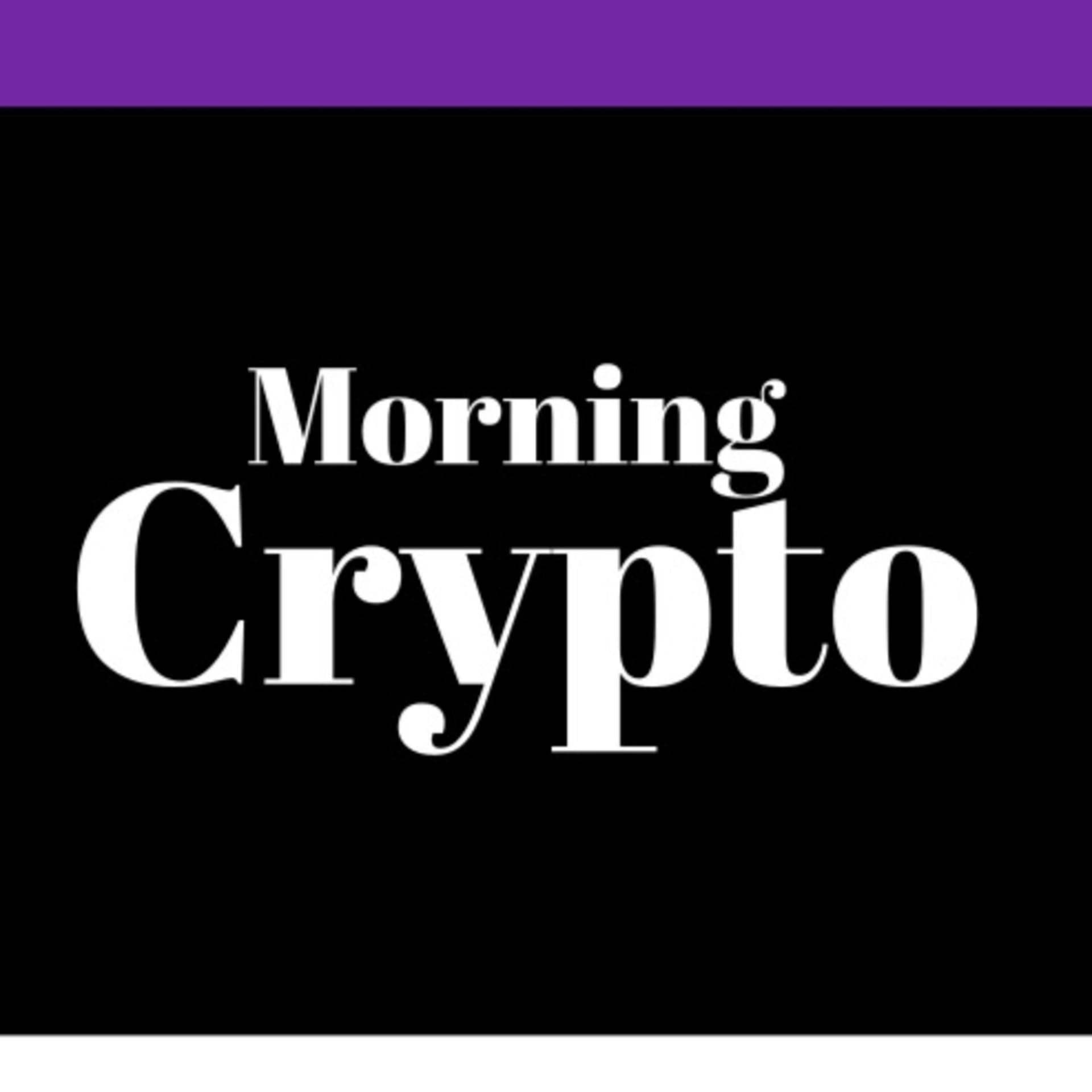 Morning Crypto - Podcasts