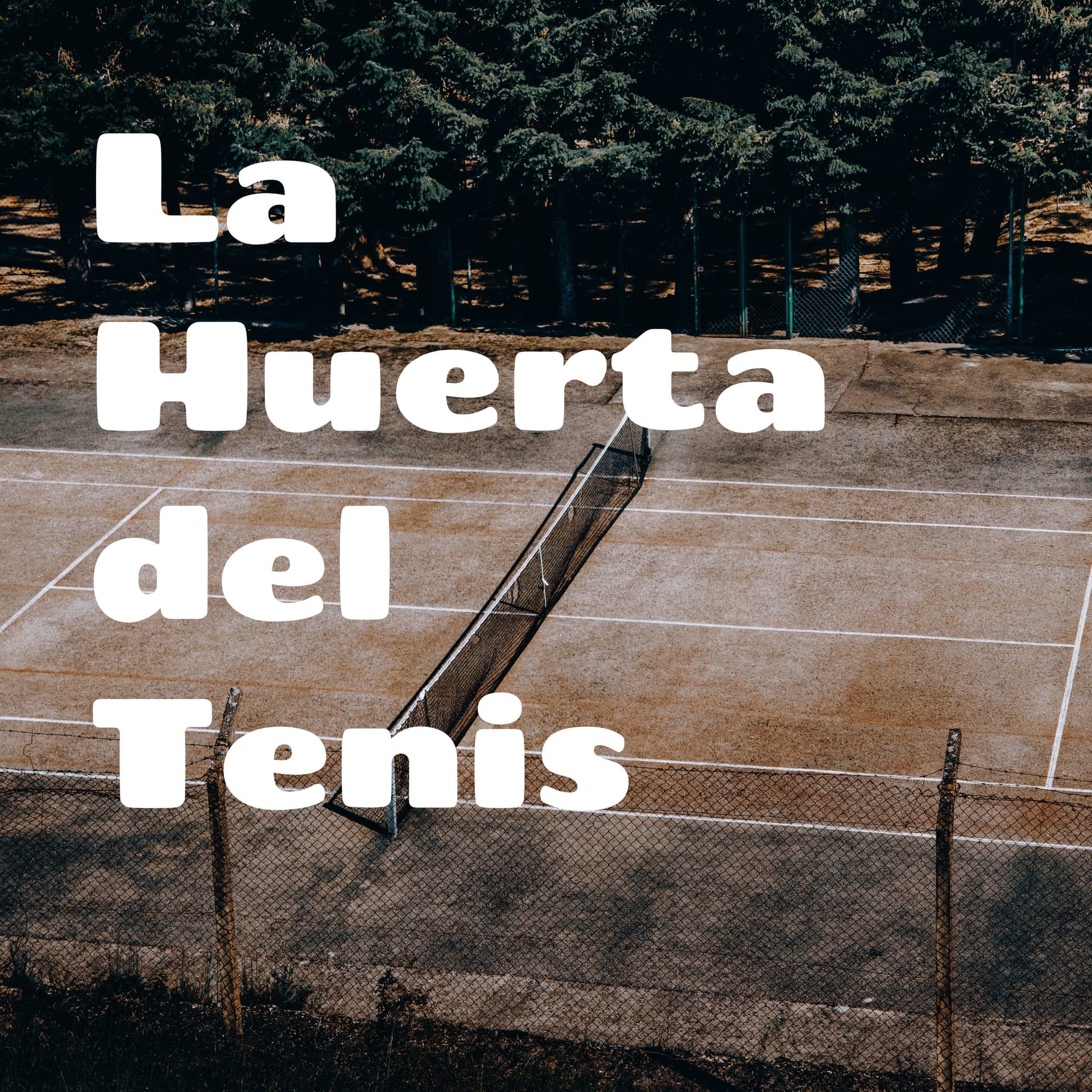 La Huerta del Tenis - Podcasts
