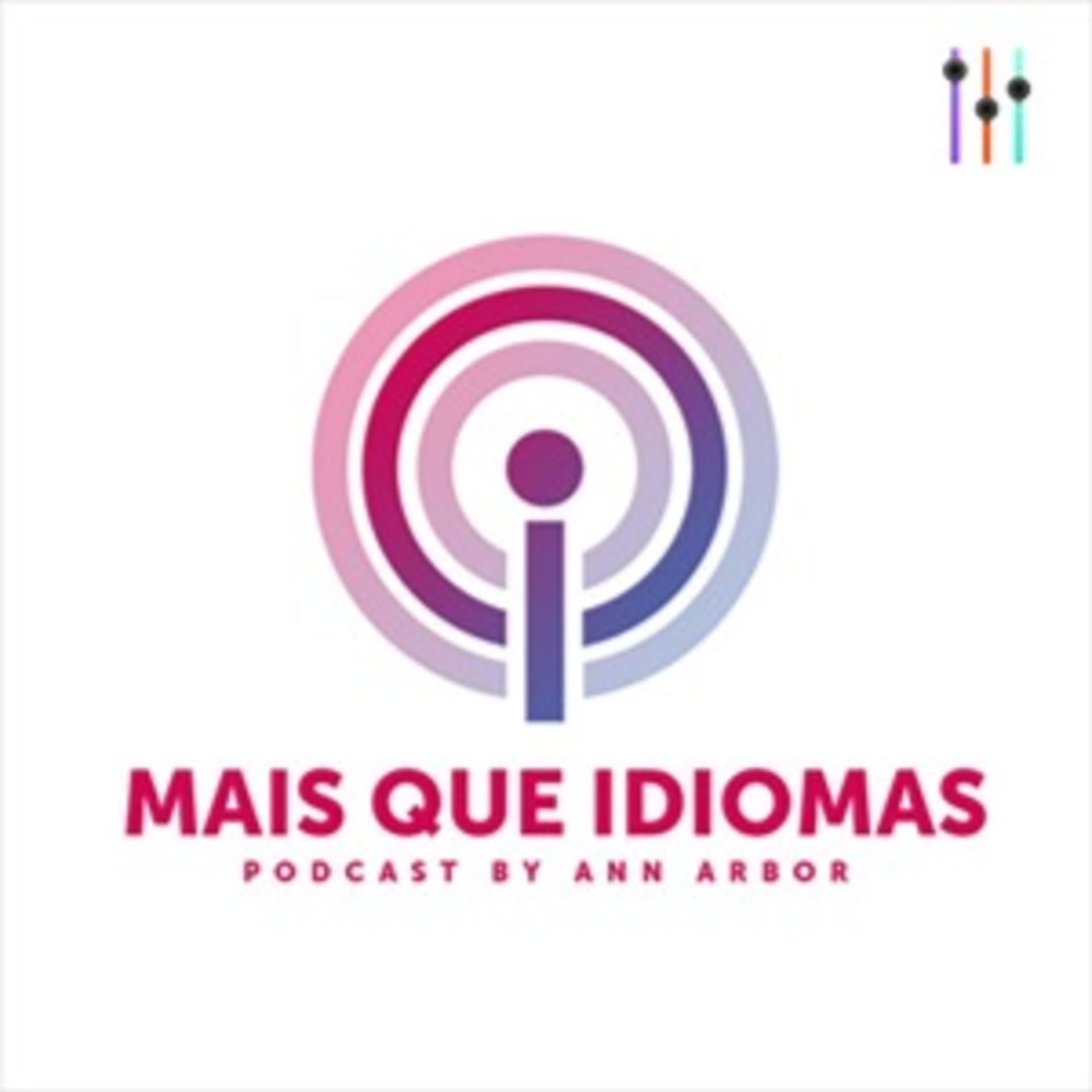 Mais que Idiomas By Ann Arbor - Podcasts