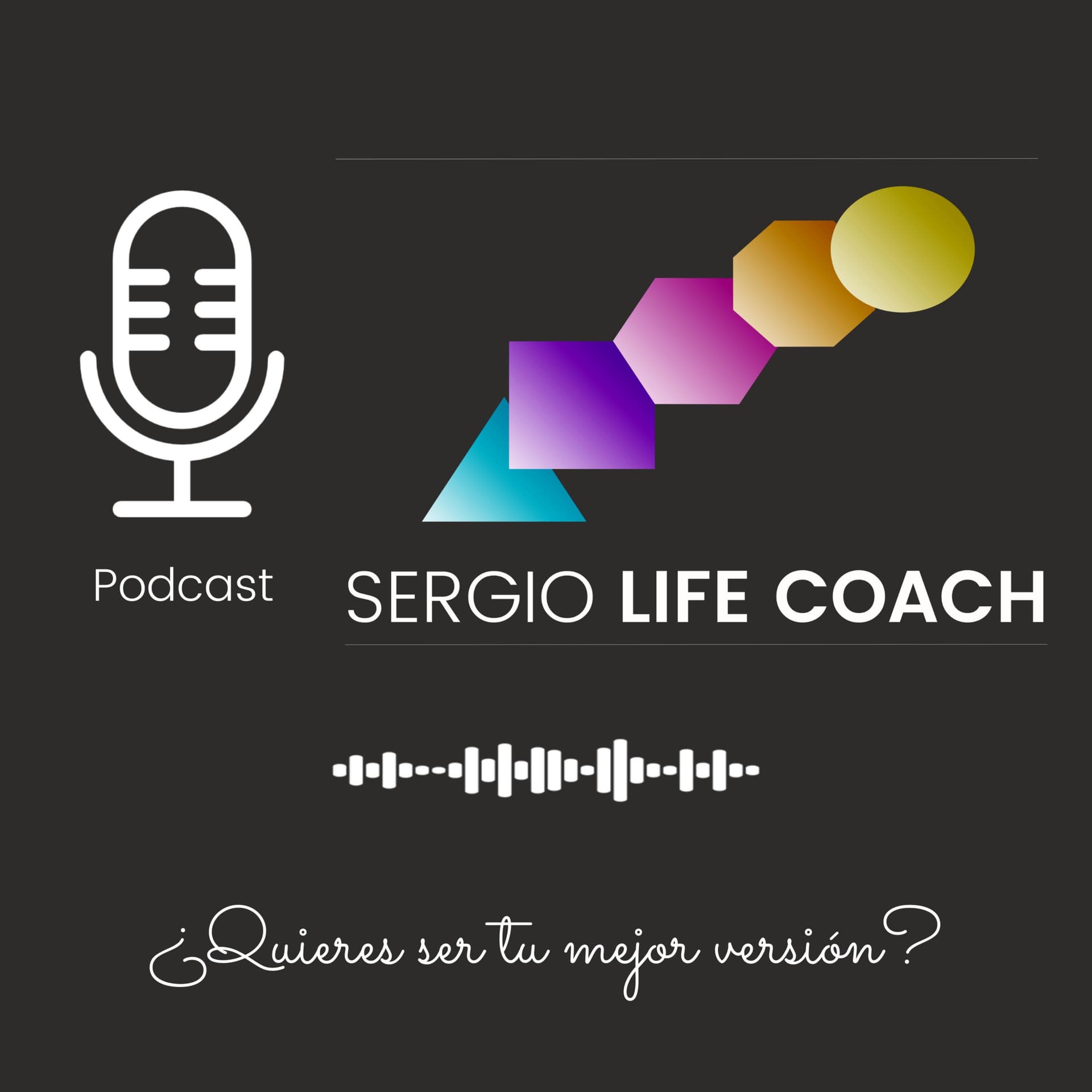 Sergio Life Coach - Podcasts