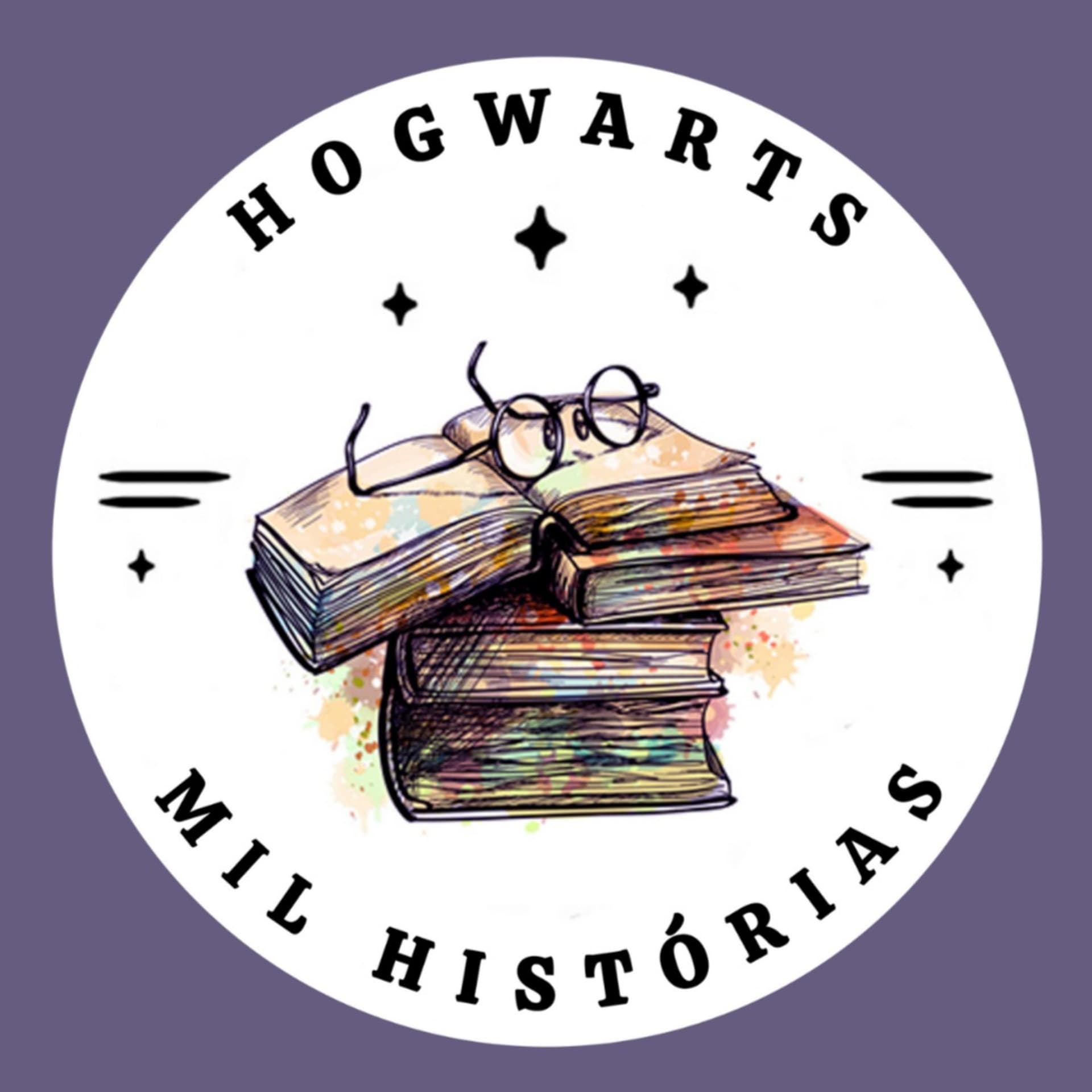 Hogwarts, Mil Histórias - Podcasts