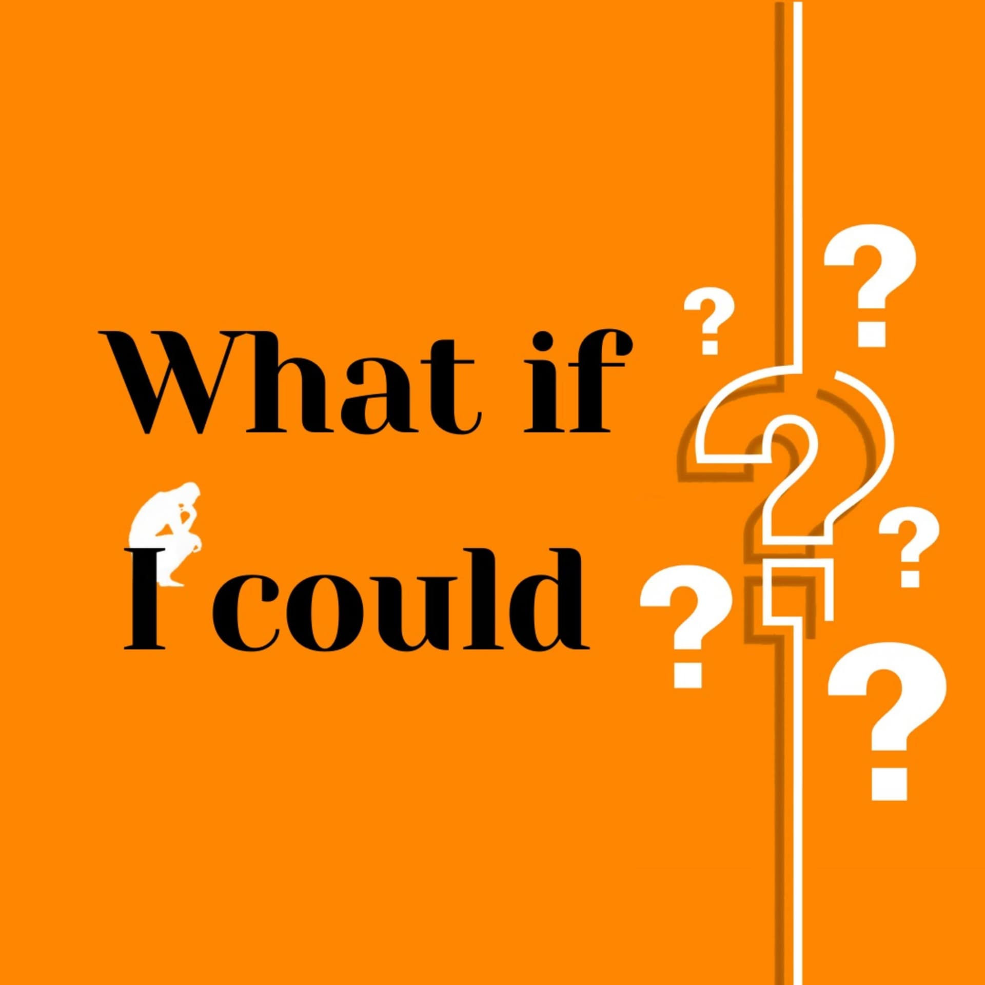What If I Could - Podcasts