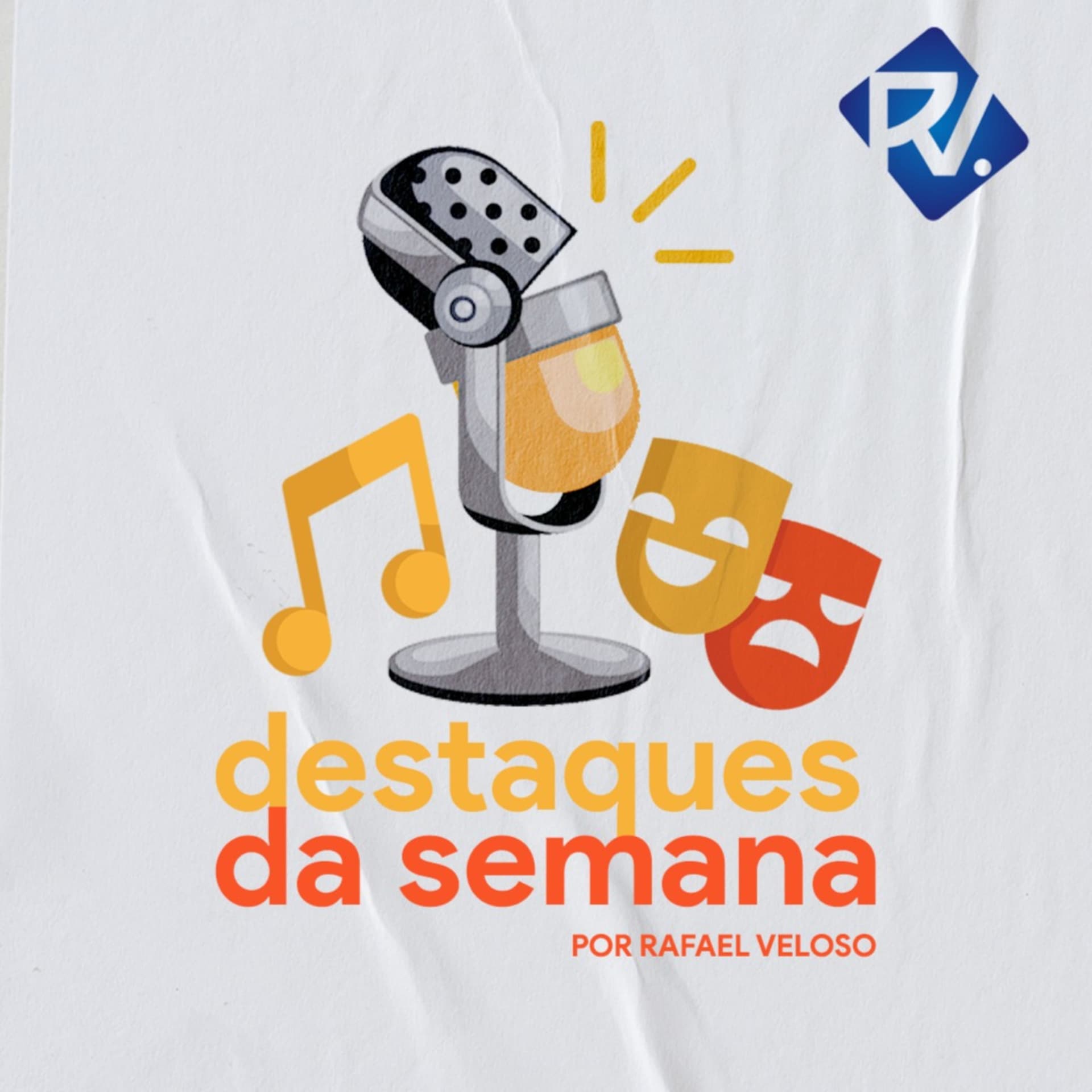 Destaques da Semana por Rafael Veloso - Podcasts