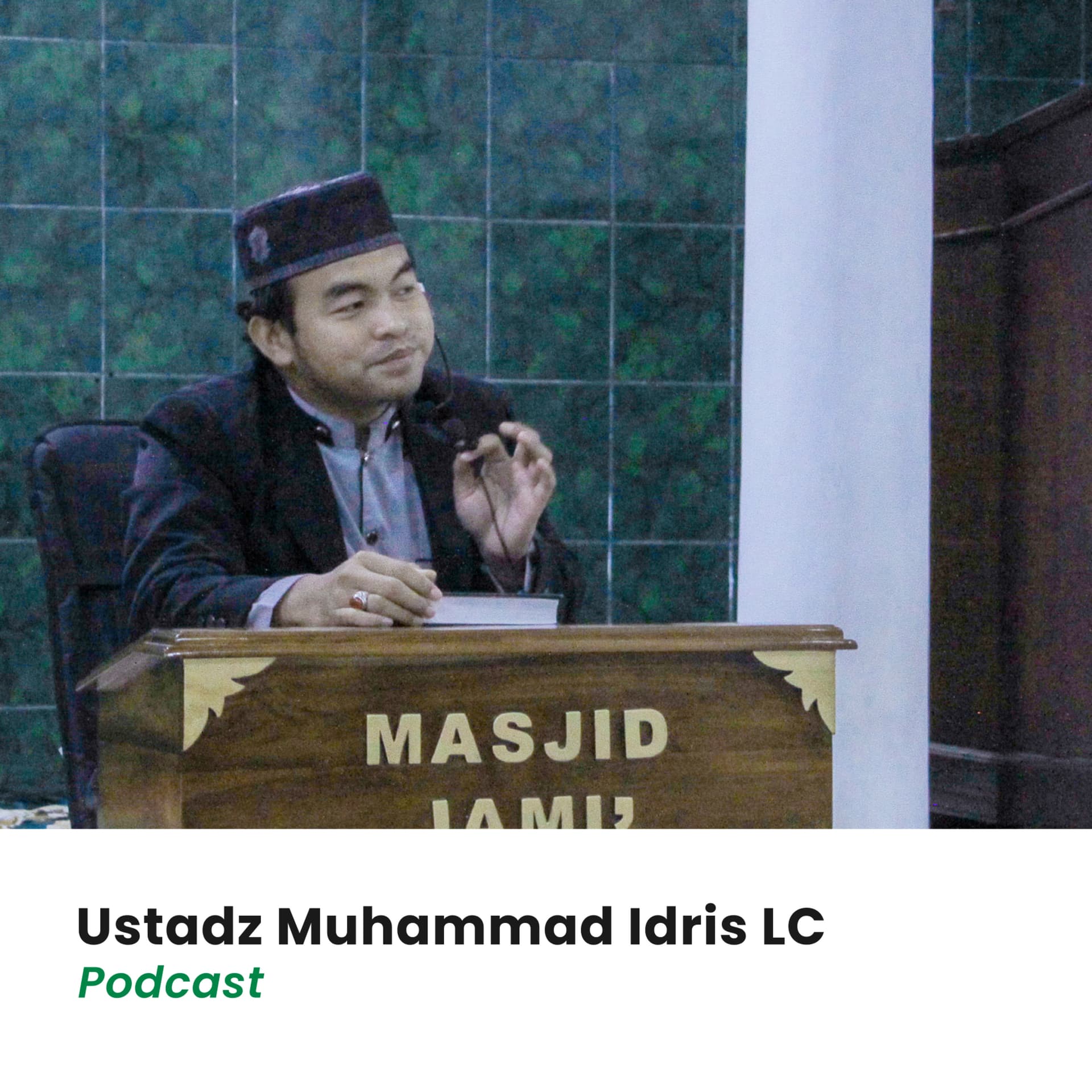 Ustadz Muhammad Idris LC - Podcast - Podcasts