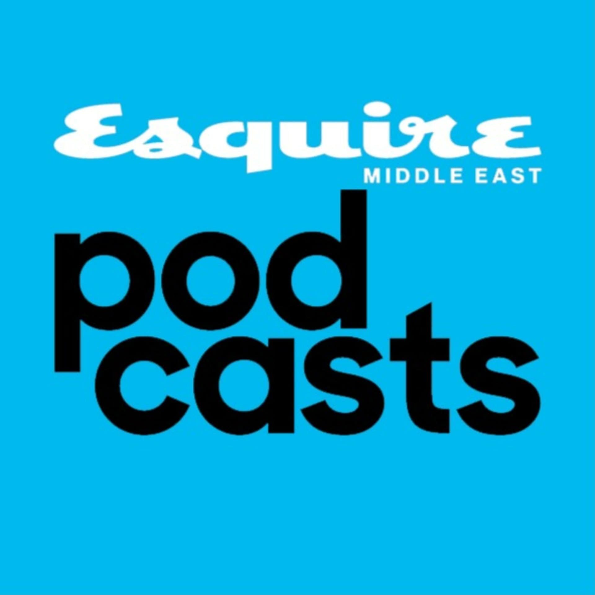 The Esquire Middle East Podcast Network - Podcasts