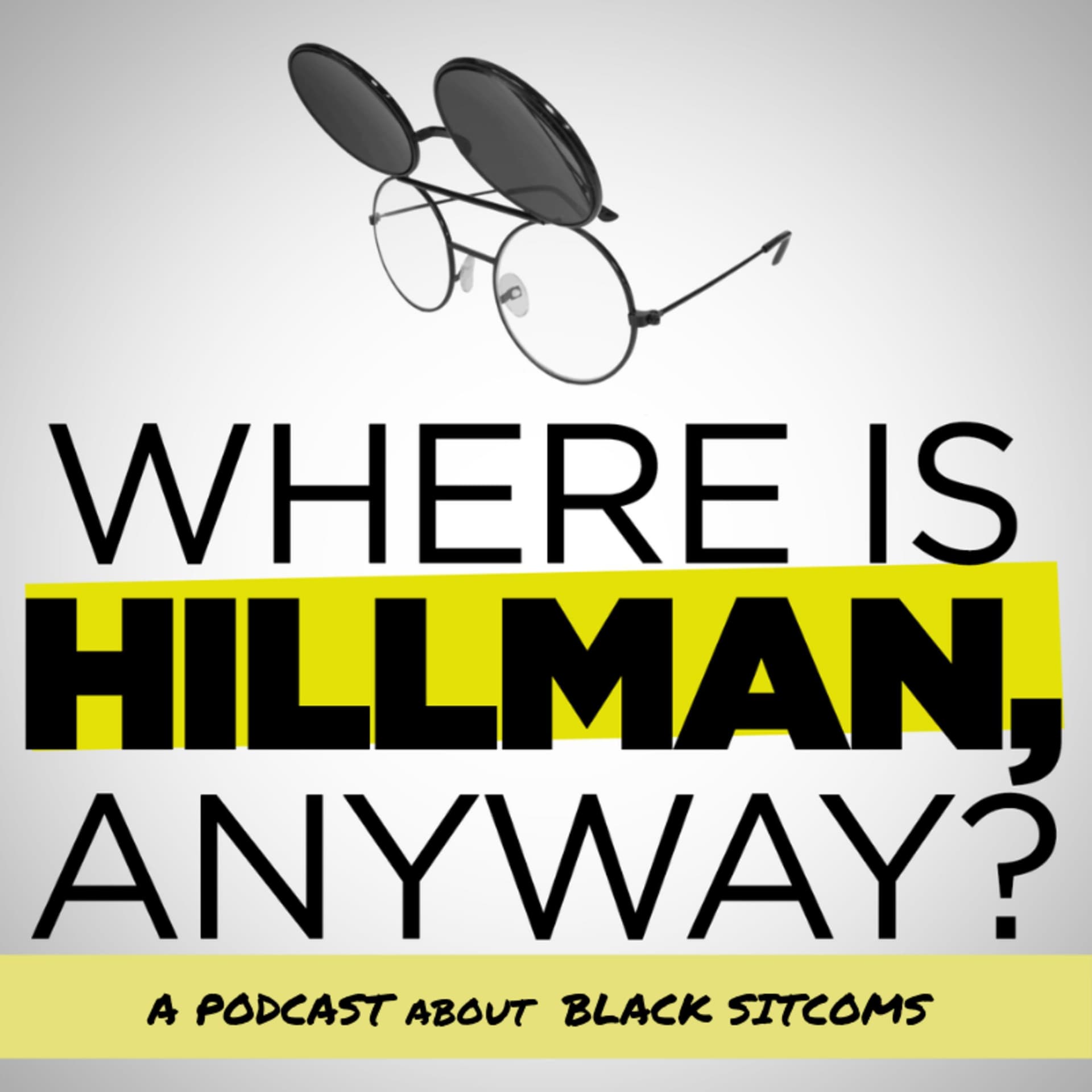 Where is Hillman, Anyway? - Podcasts