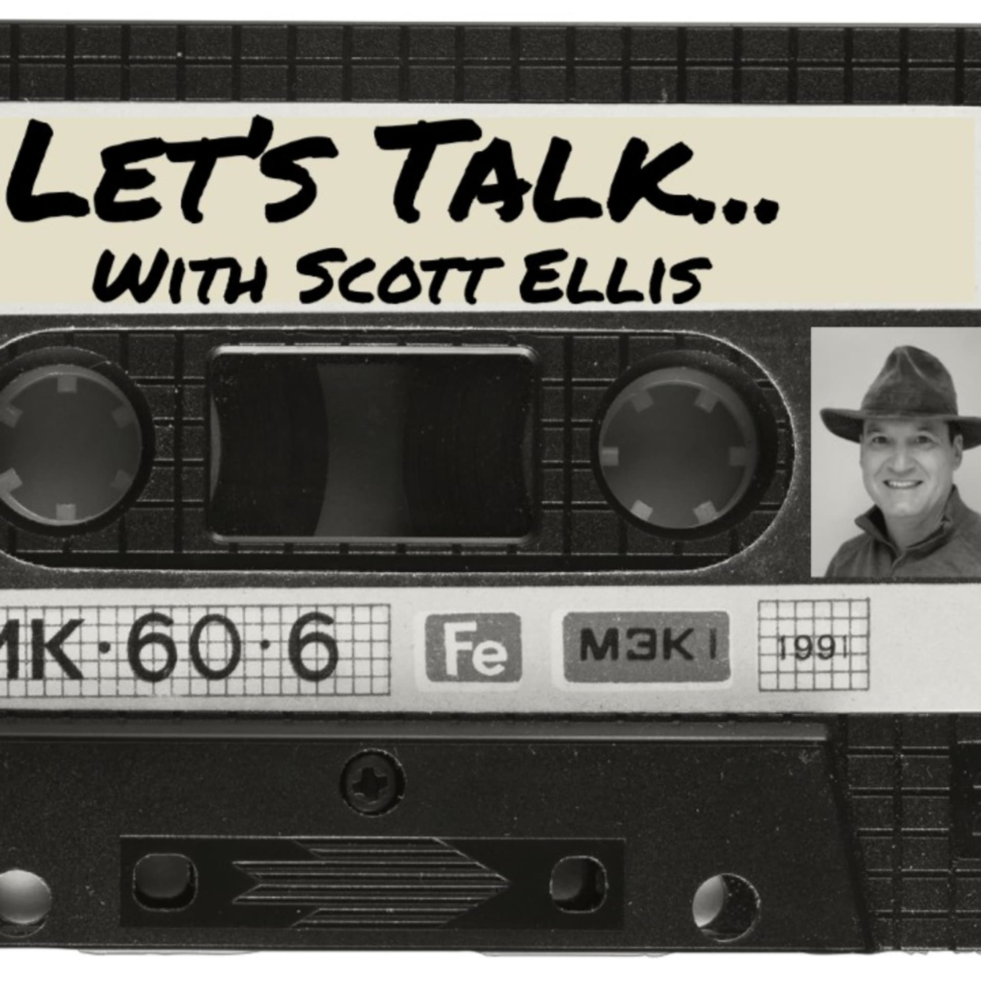Let's Talk... with Scott Ellis - Podcasts