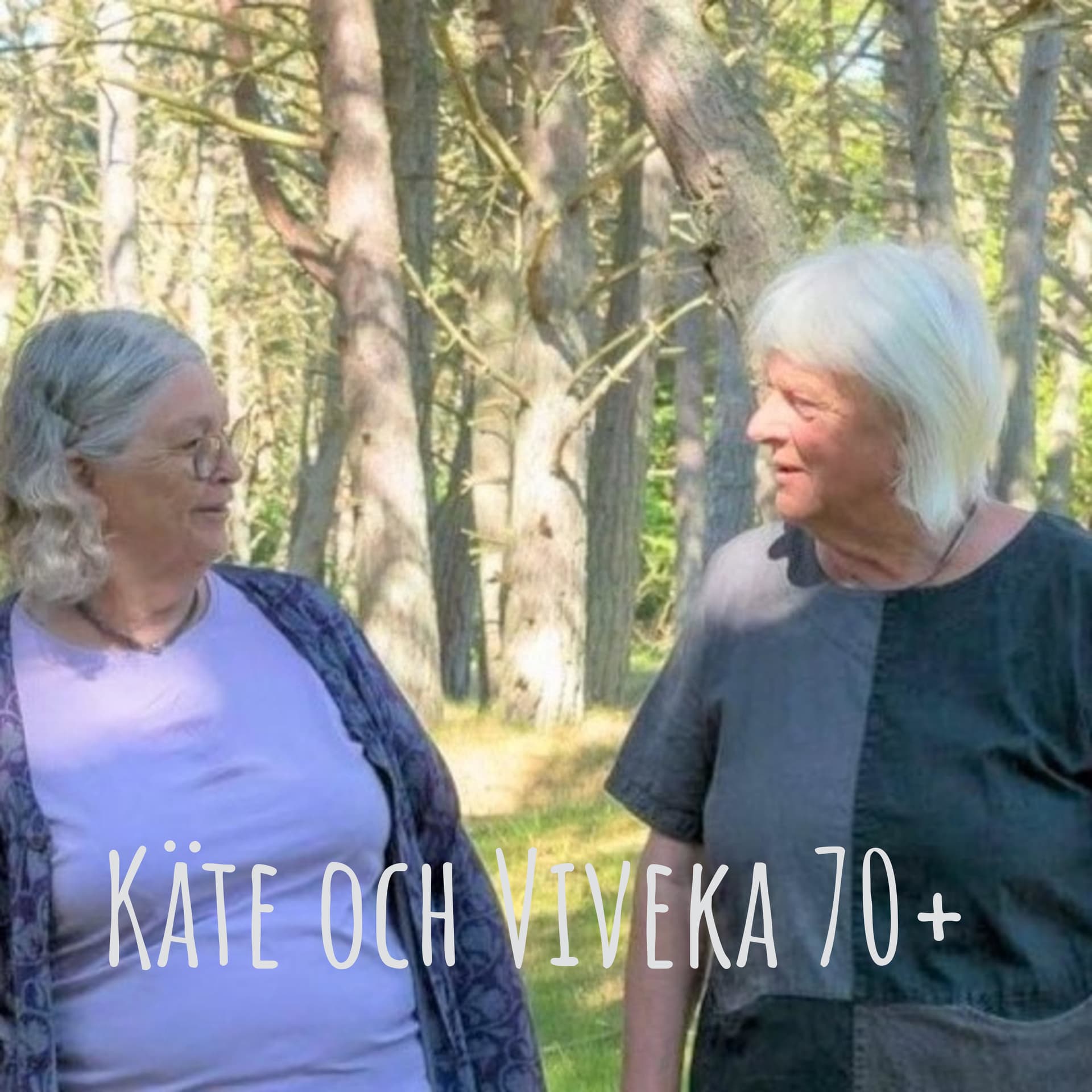 Käte och Viveka 70+ - Podcasts