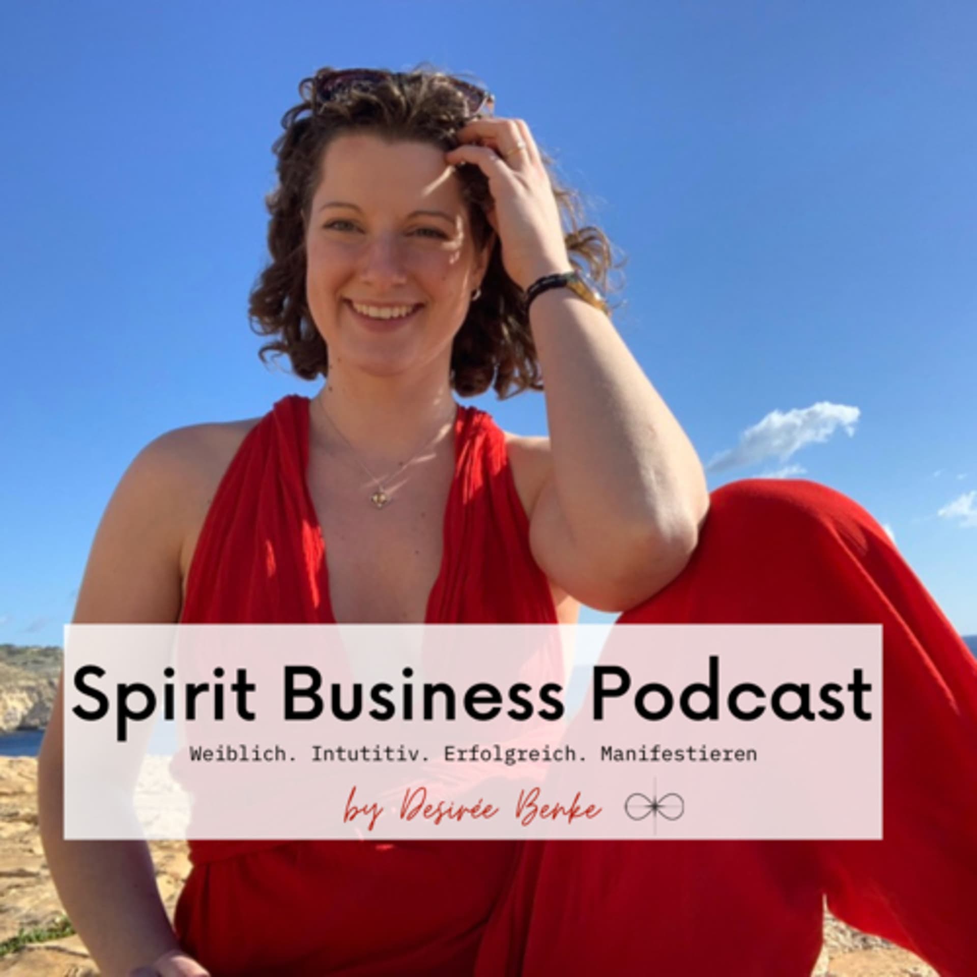 Spirit Business Podcast | Mindset, Manifestieren & Weiblichkeit - Podcasts