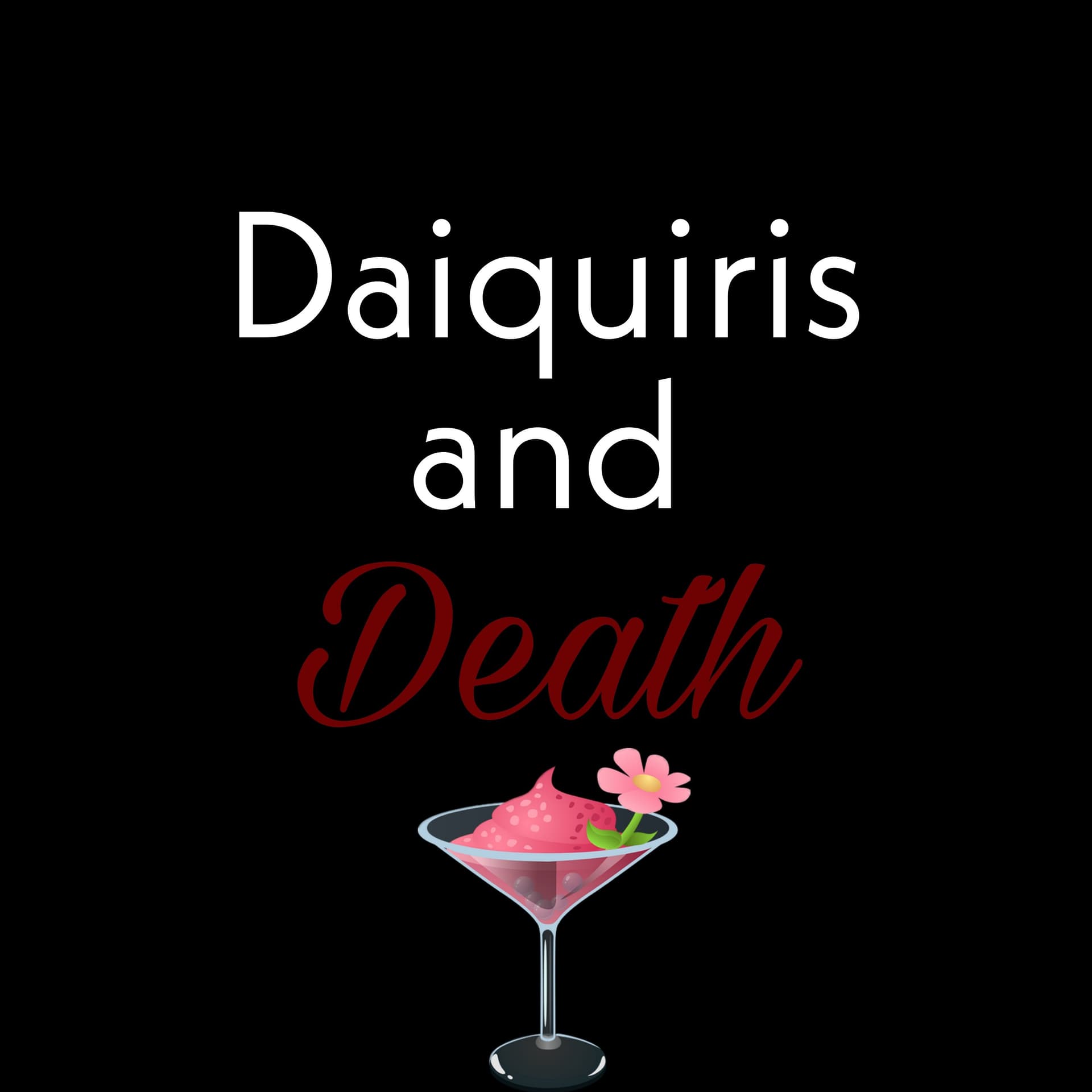 Daiquiris And Death - Podcasts