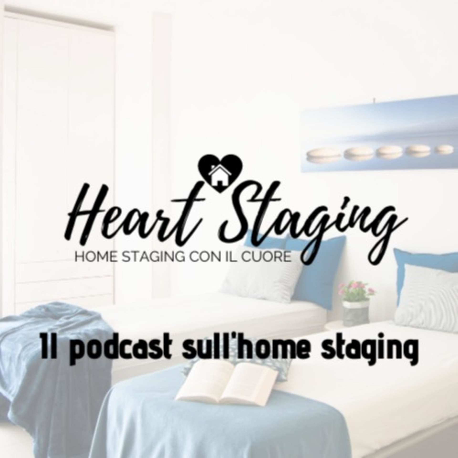 Heart Staging - il podcast sull'home staging - Podcasts