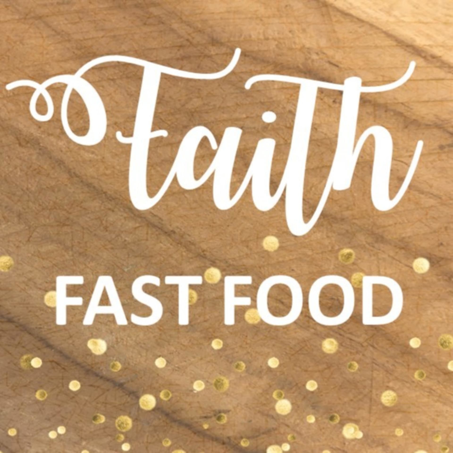 FAITH FAST FOOD - Podcasts