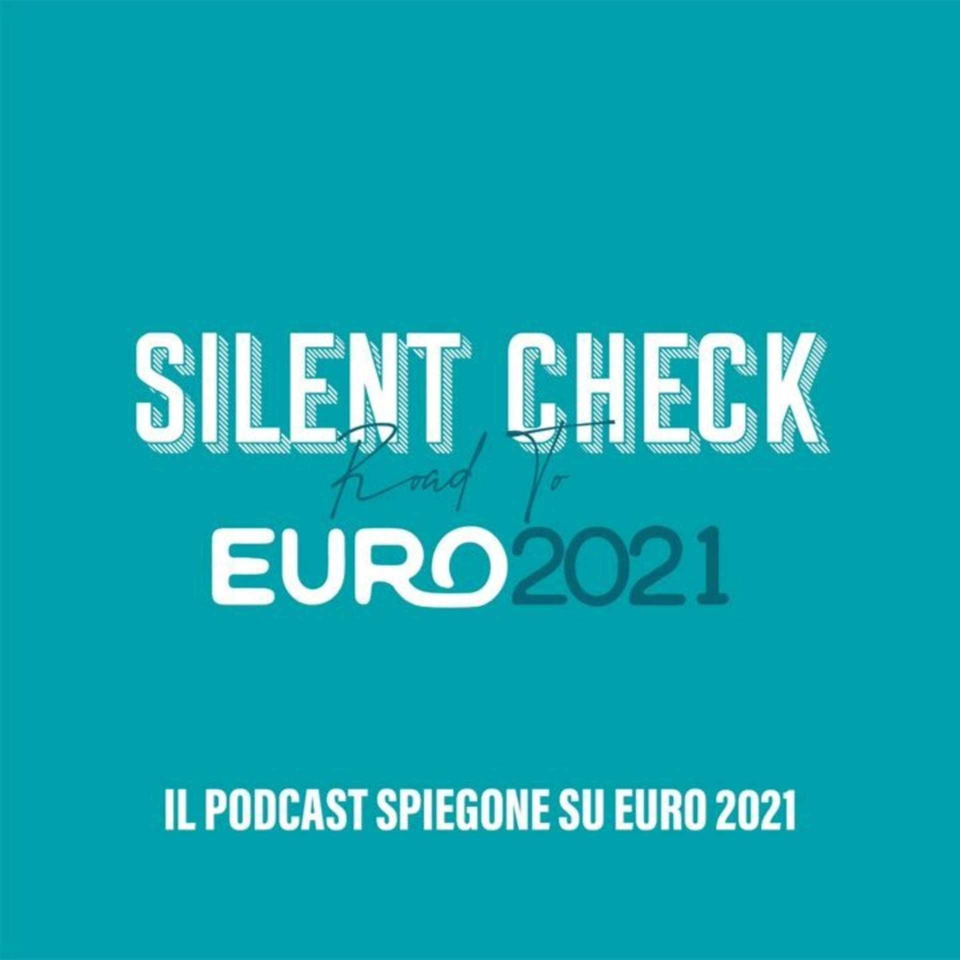 Silent Check - Road to Euro 2021 - Podcasts