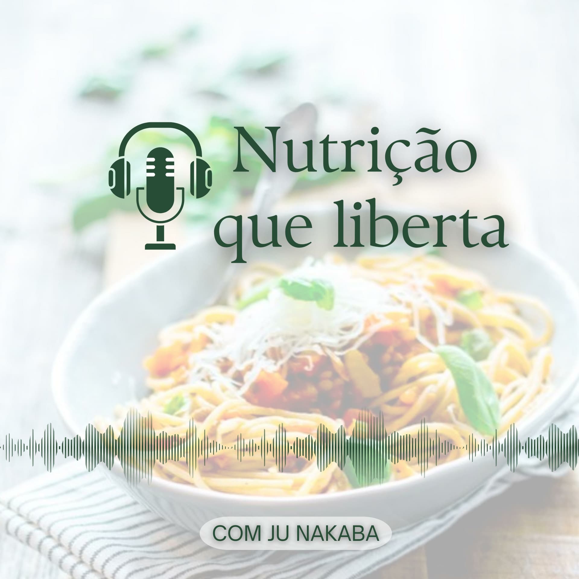 Nutrição que liberta - Podcasts