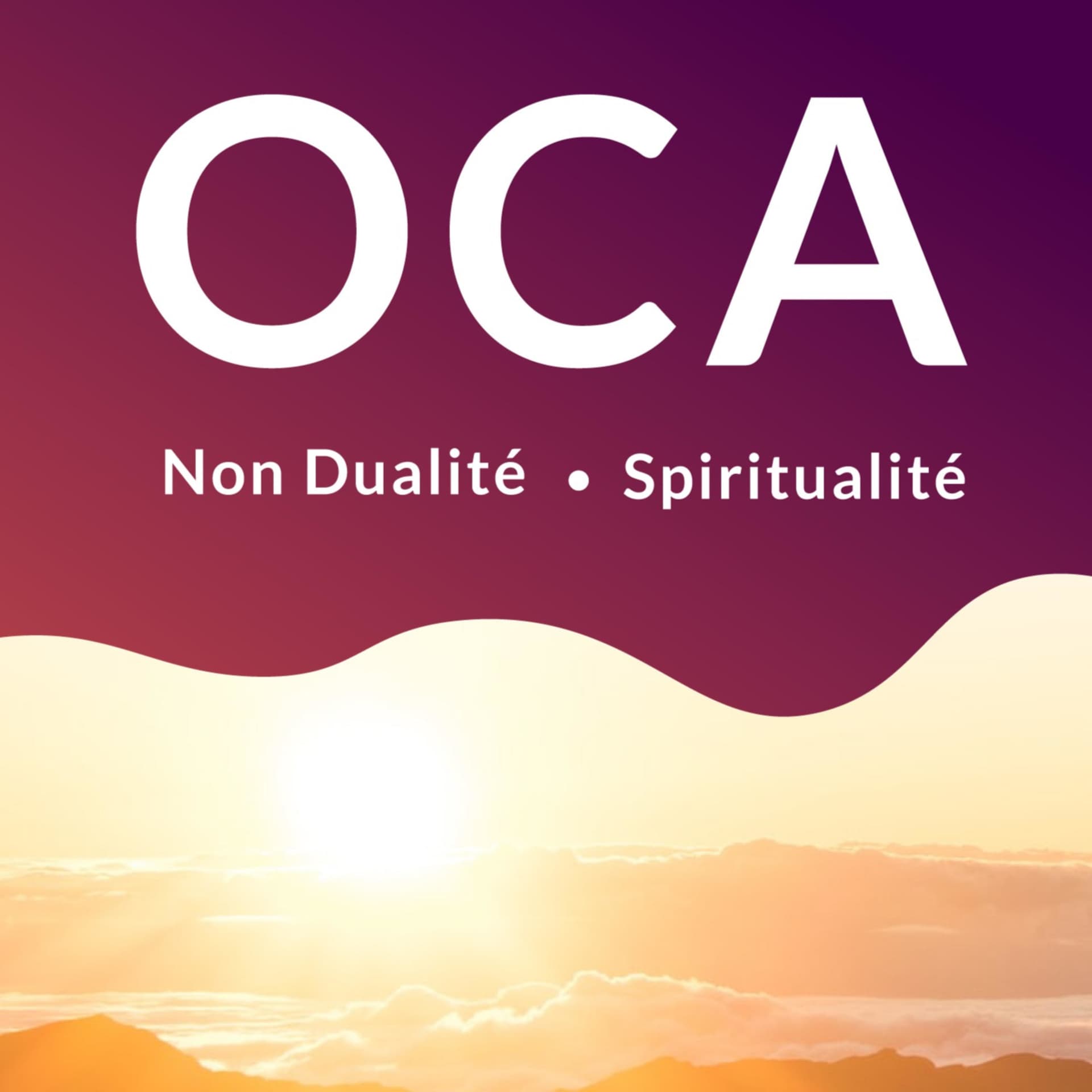 OCA (Non-Dualité) - Podcasts