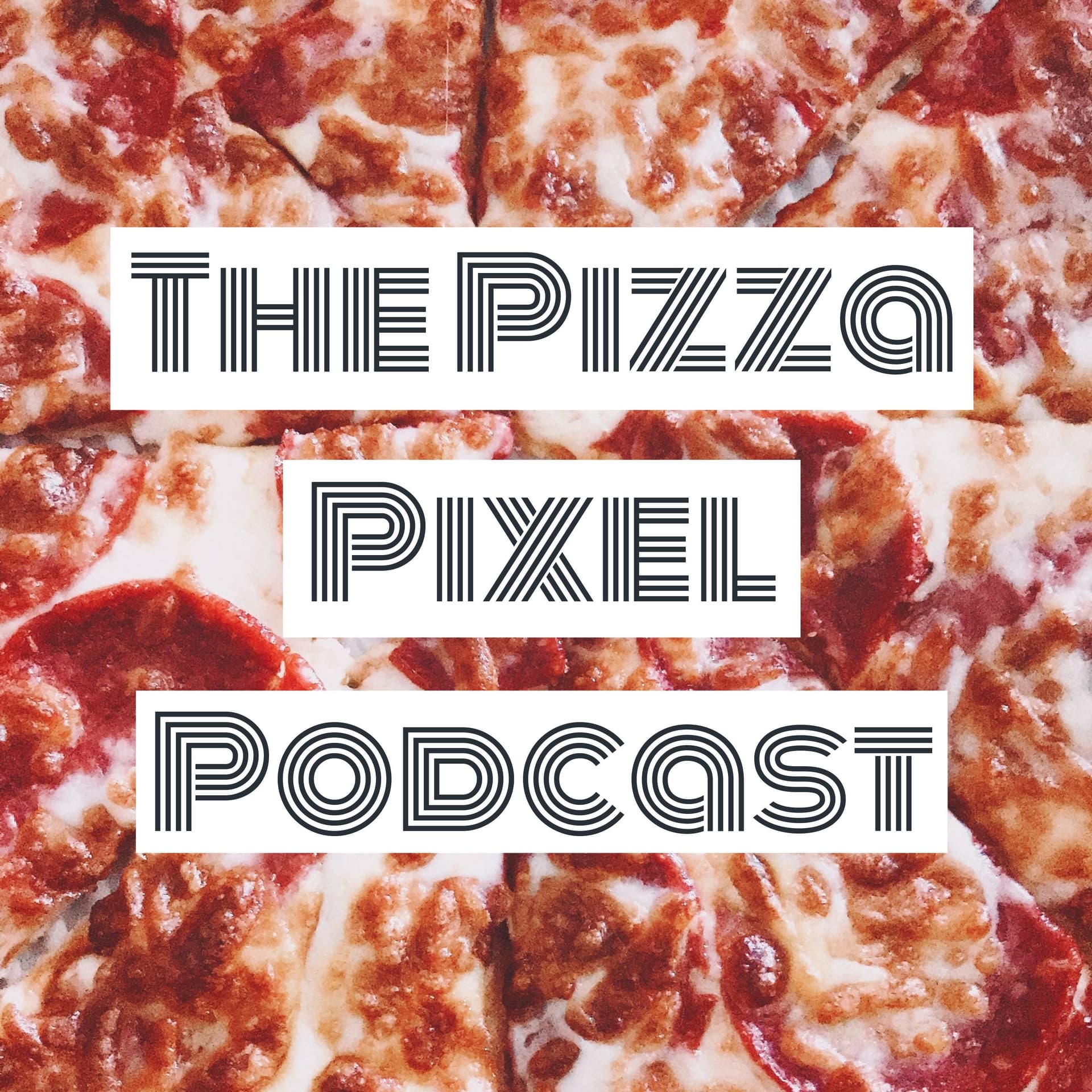The Pizza Pixel Podcast - Podcasts
