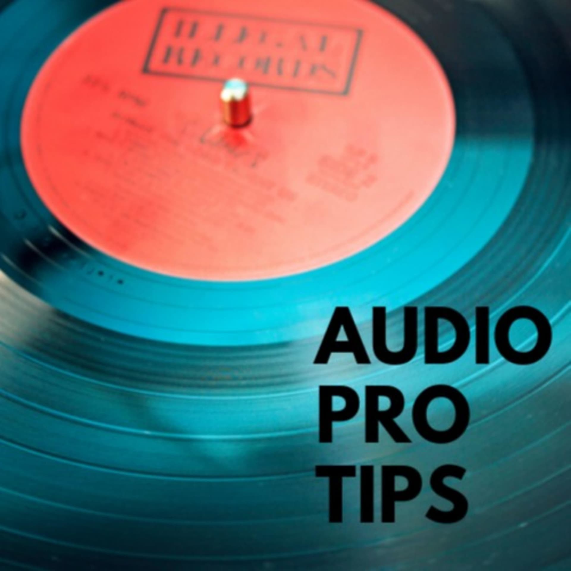 Audio Pro Tips - Podcasts