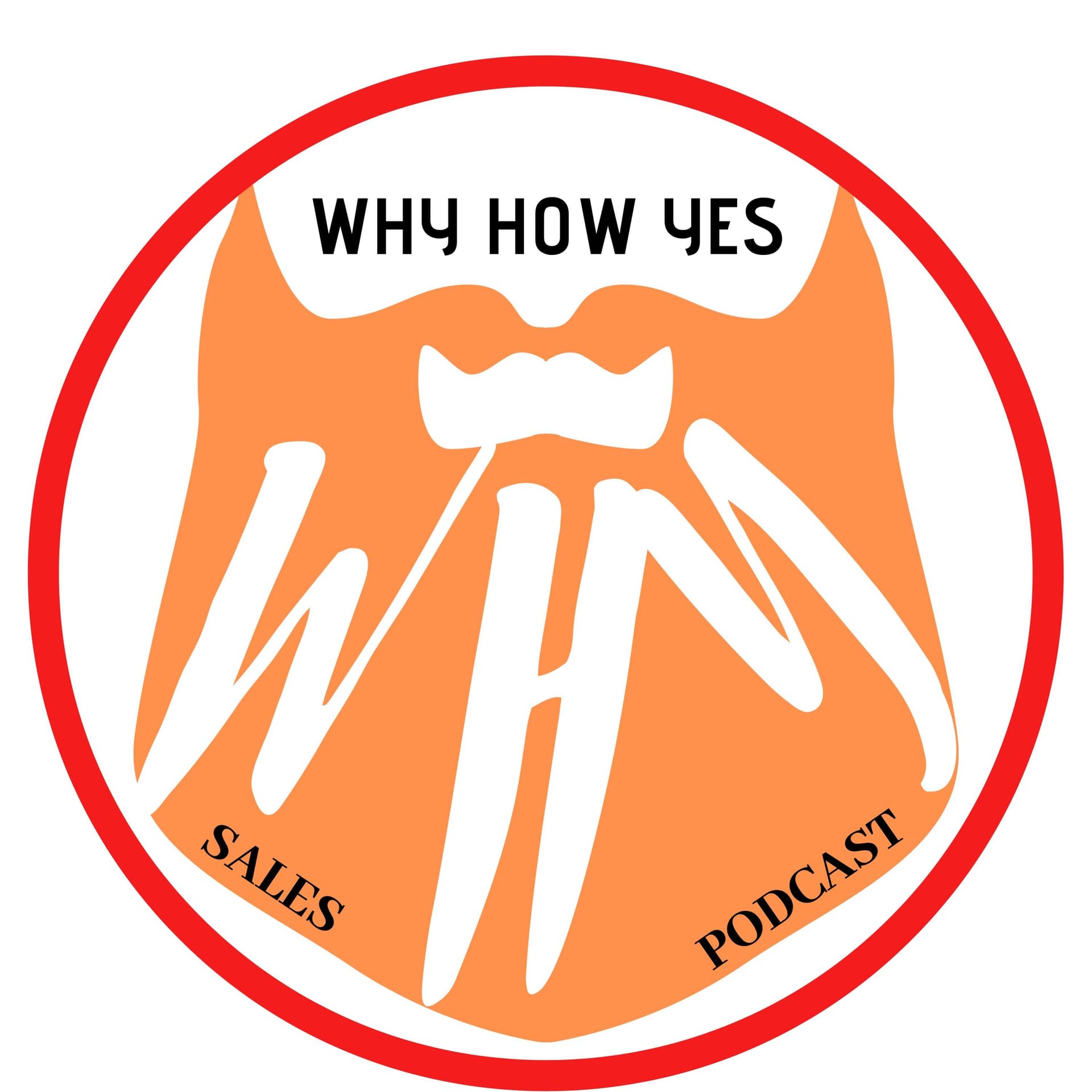 Why How Yes Sales Podcast - Podcasts