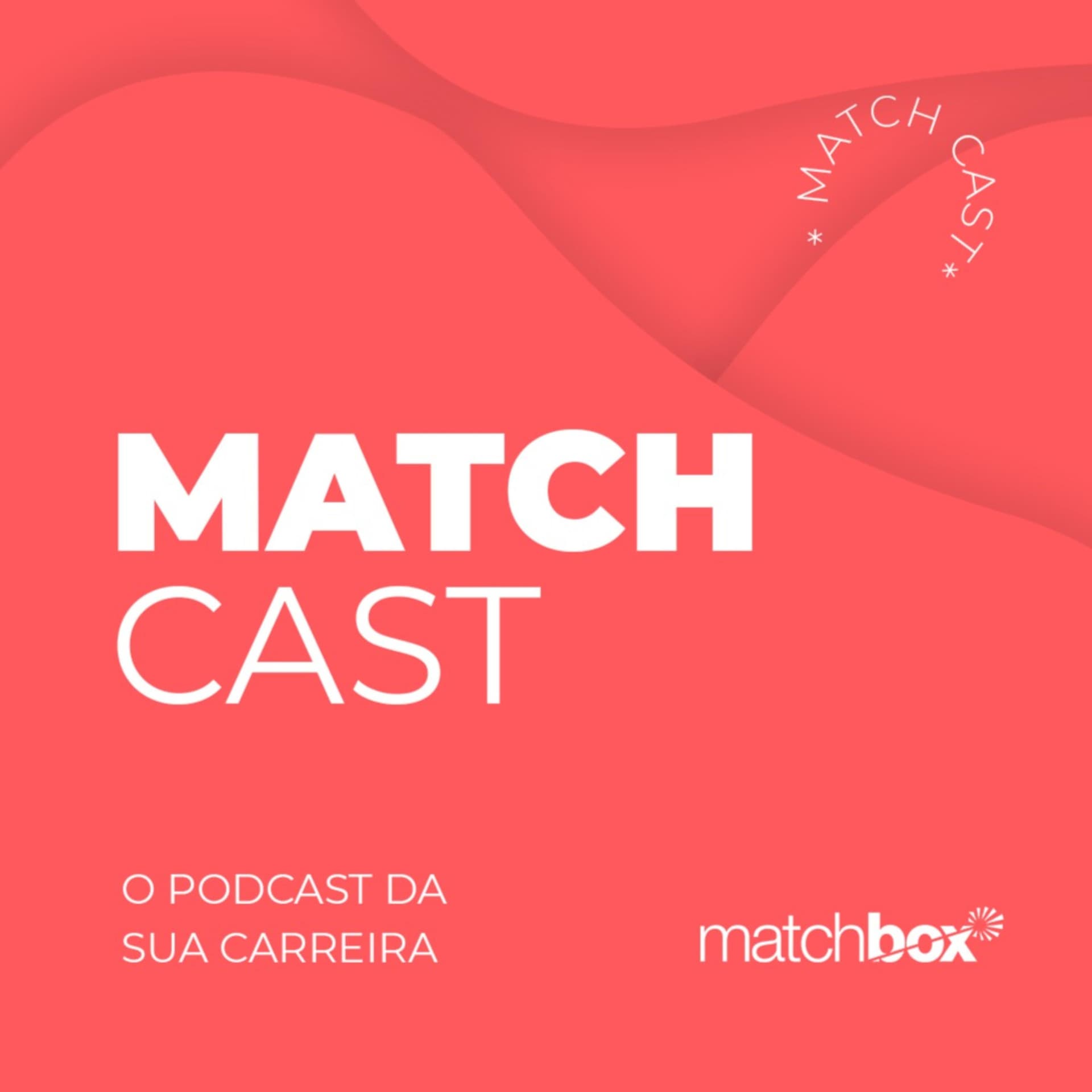 MatchCast - O podcast da sua carreira - Podcasts