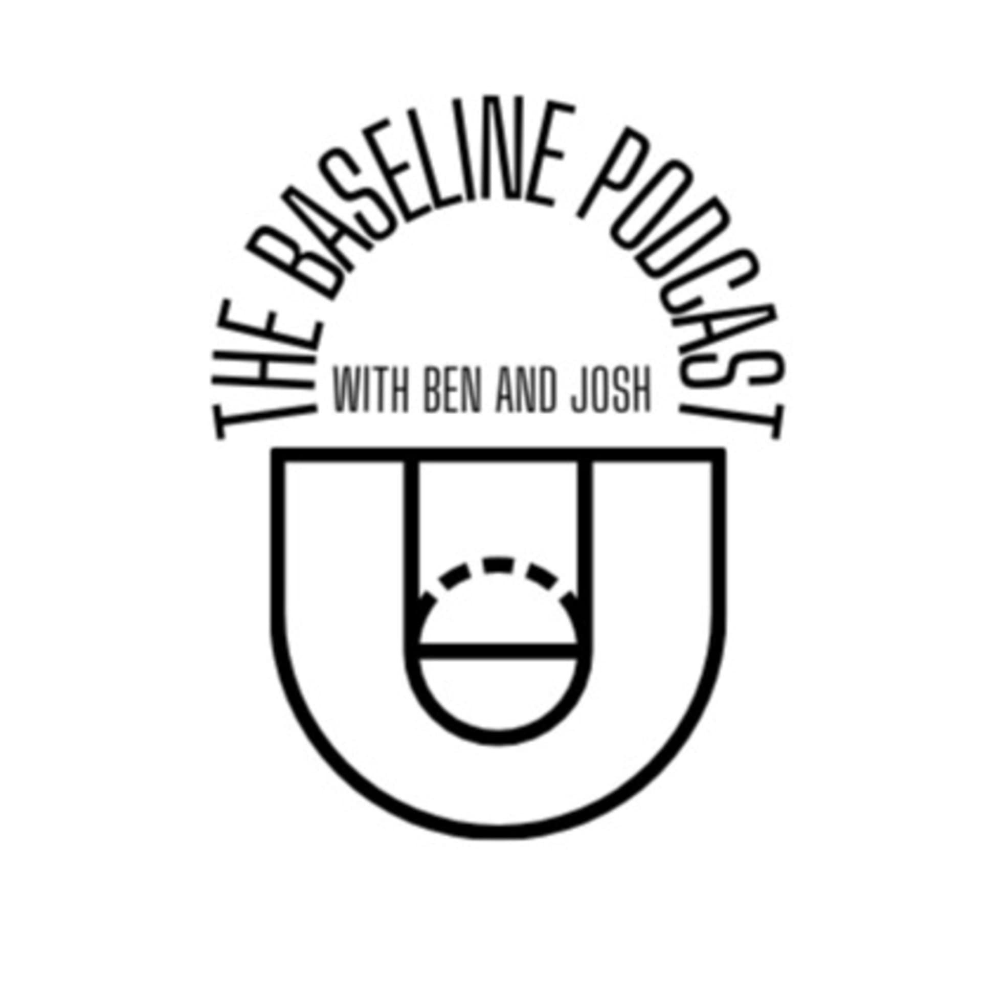 The Baseline with Ben and Josh - Podcasts