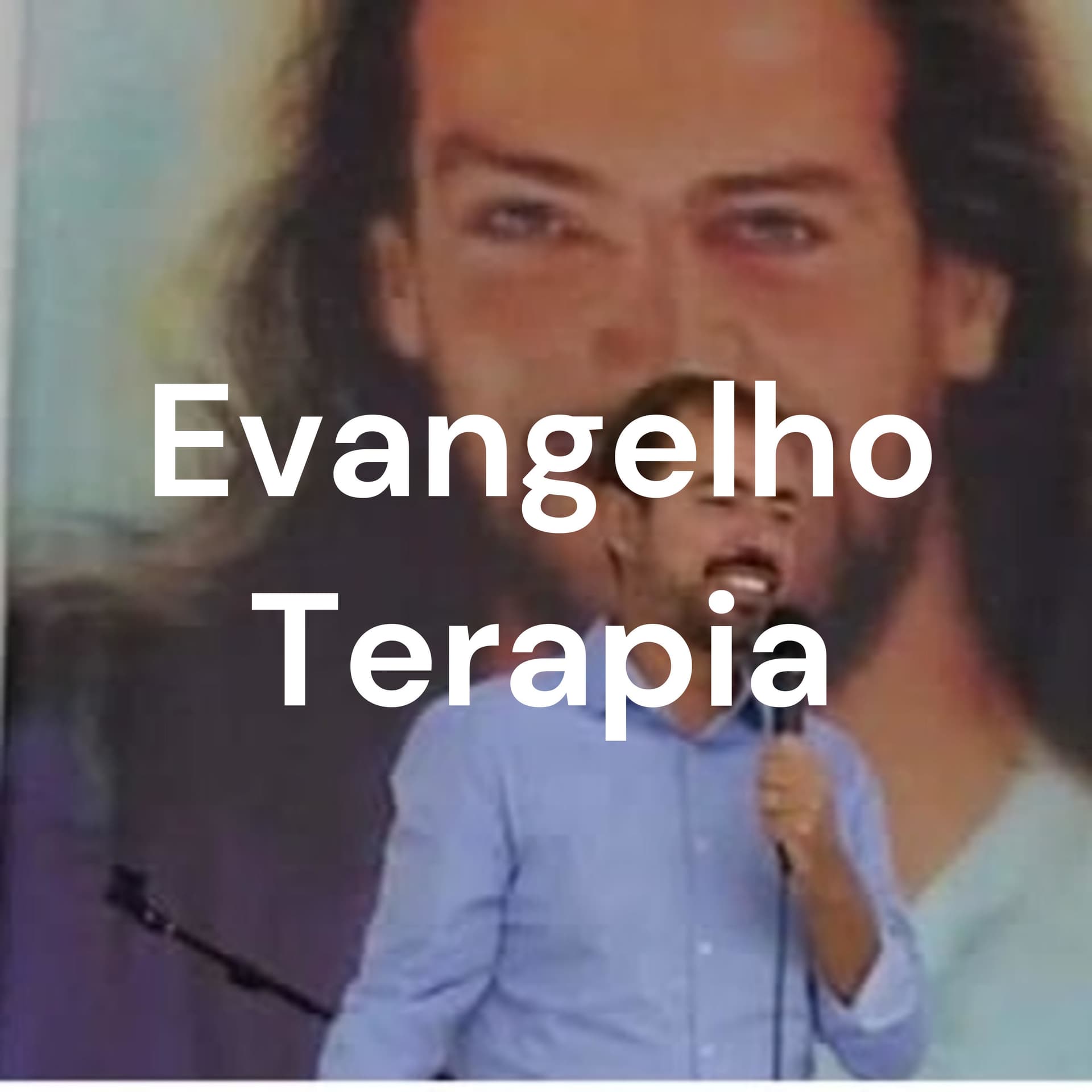 Evangelho Terapia - Podcasts