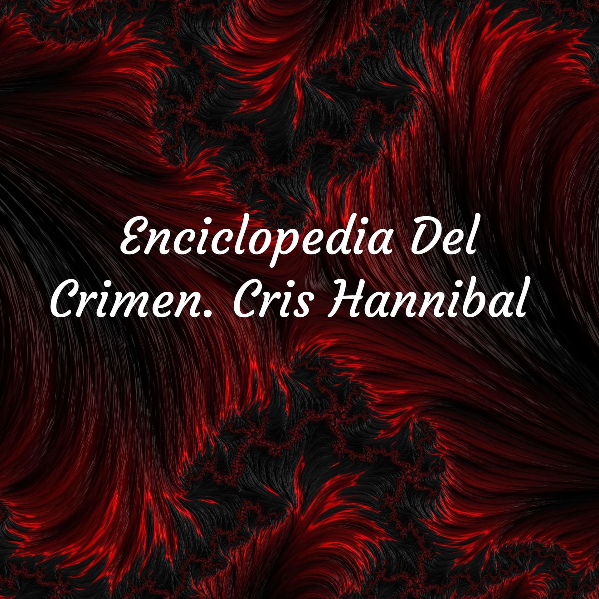 Enciclopedia Del Crimen. Cris Hannibal