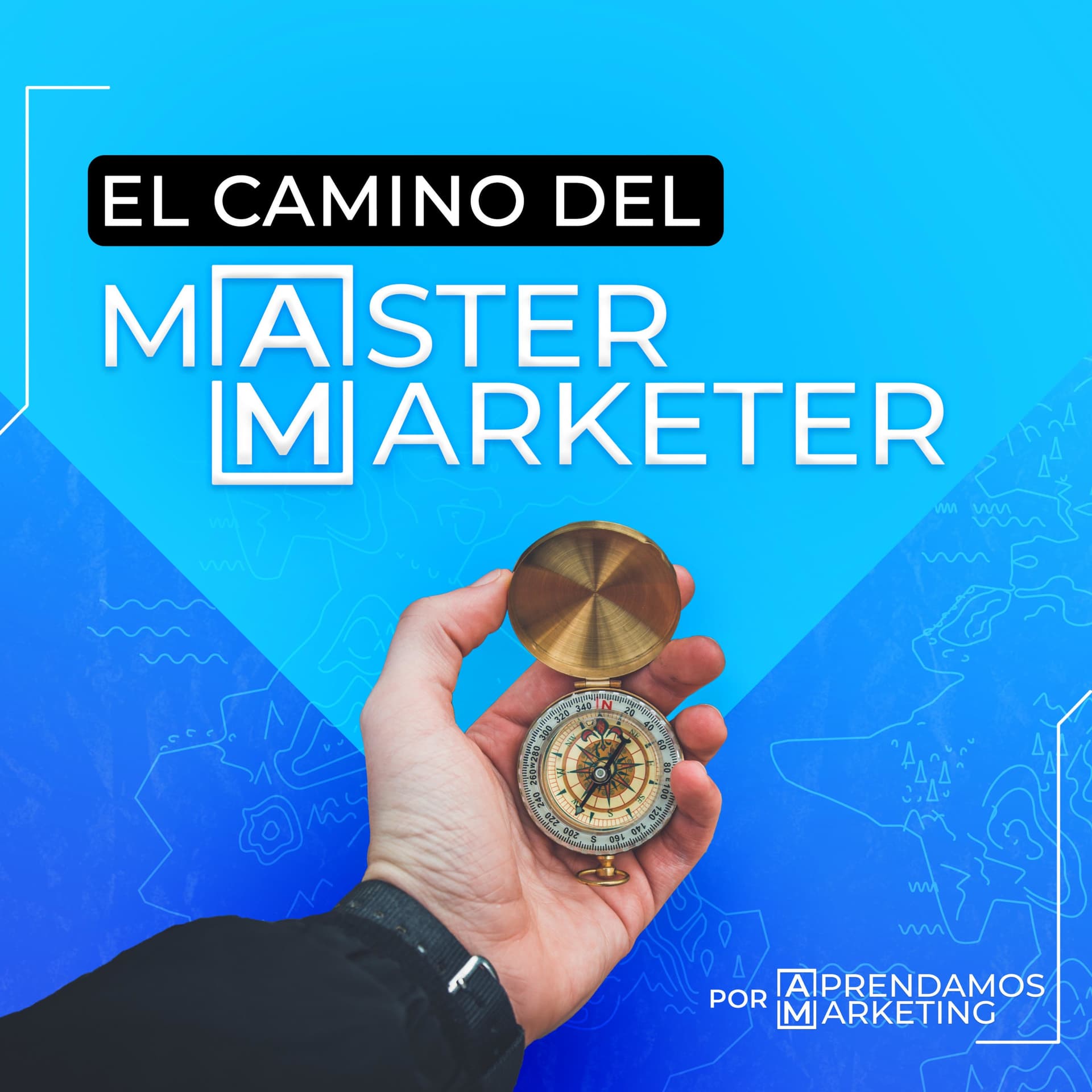 El camino del Master Marketer - Podcasts