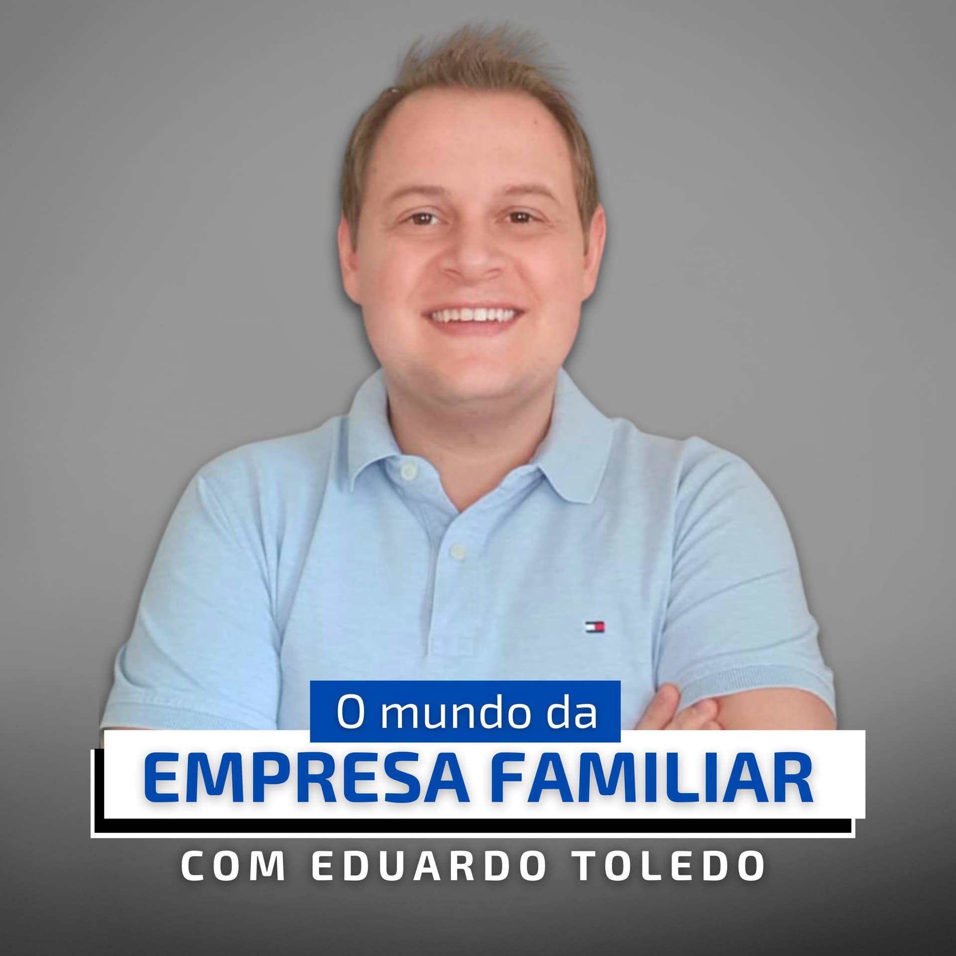 O Mundo da Empresa Familiar com Eduardo Toledo - Podcasts