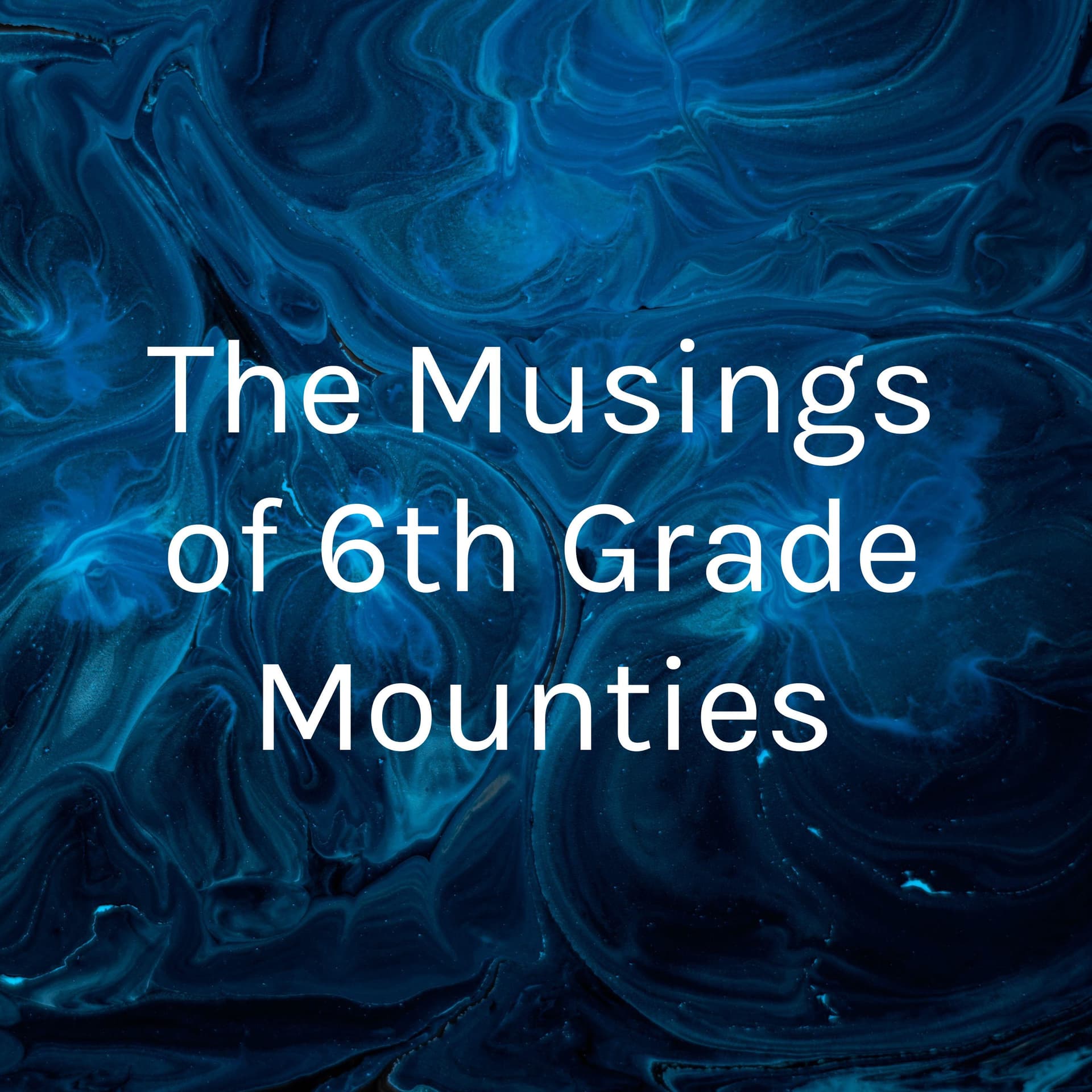 The Musings of 6th Grade Mounties - Podcasts