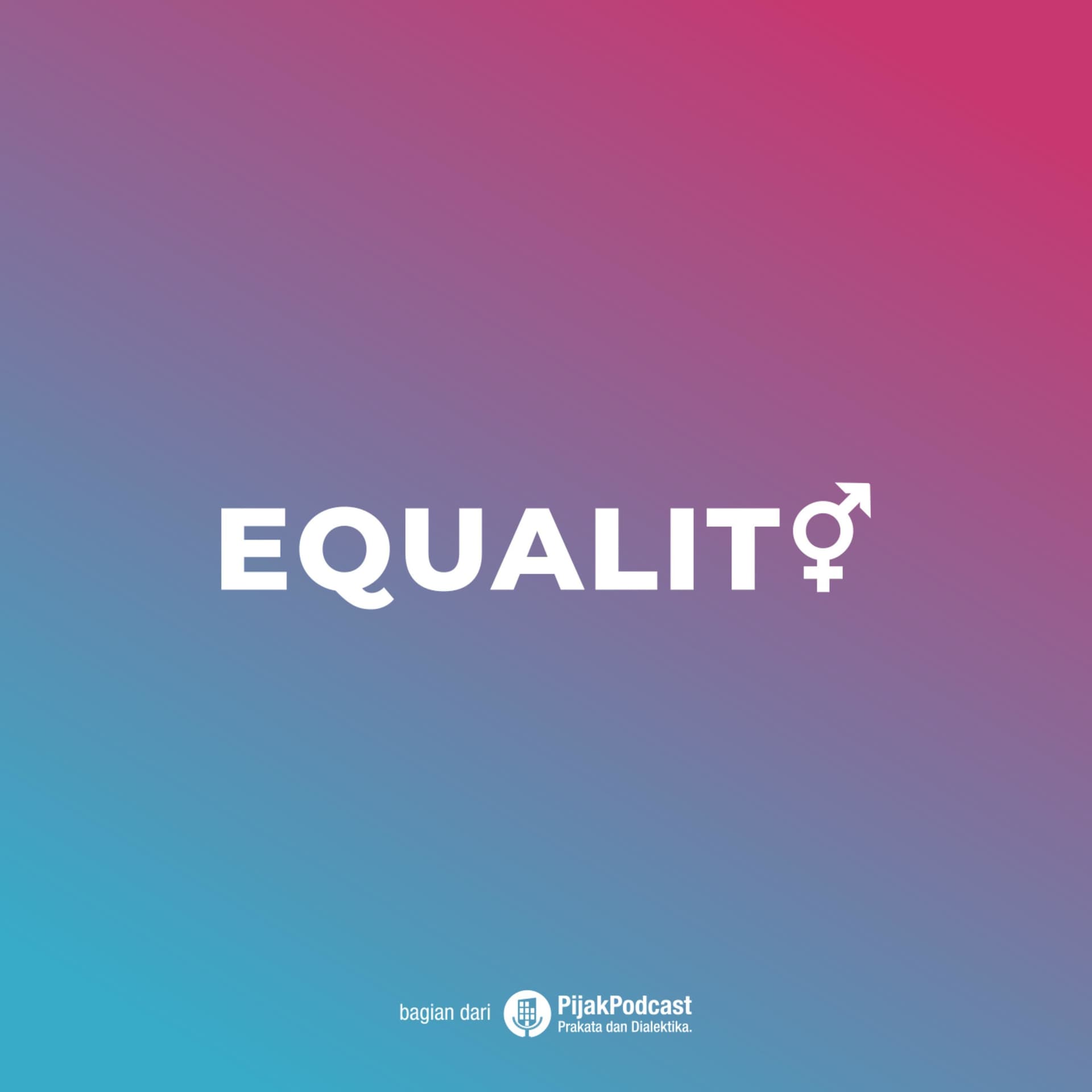 Equality by Pijak Podcast - Podcasts