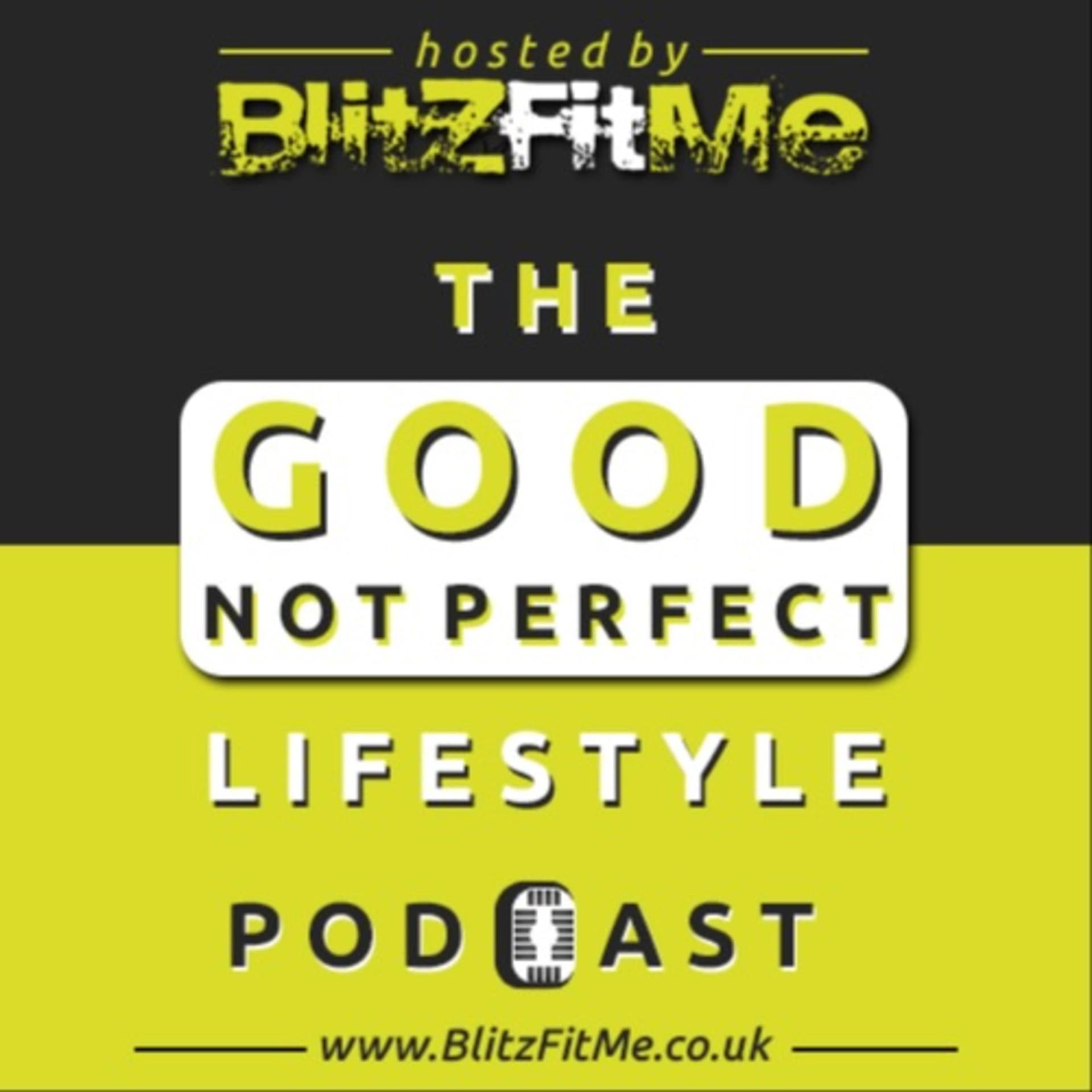The Good Not Perfect Lifestyle - Podcasts