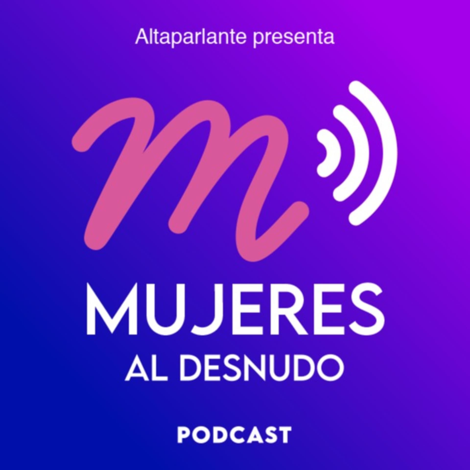 Mujeres Al Desnudo - Podcasts