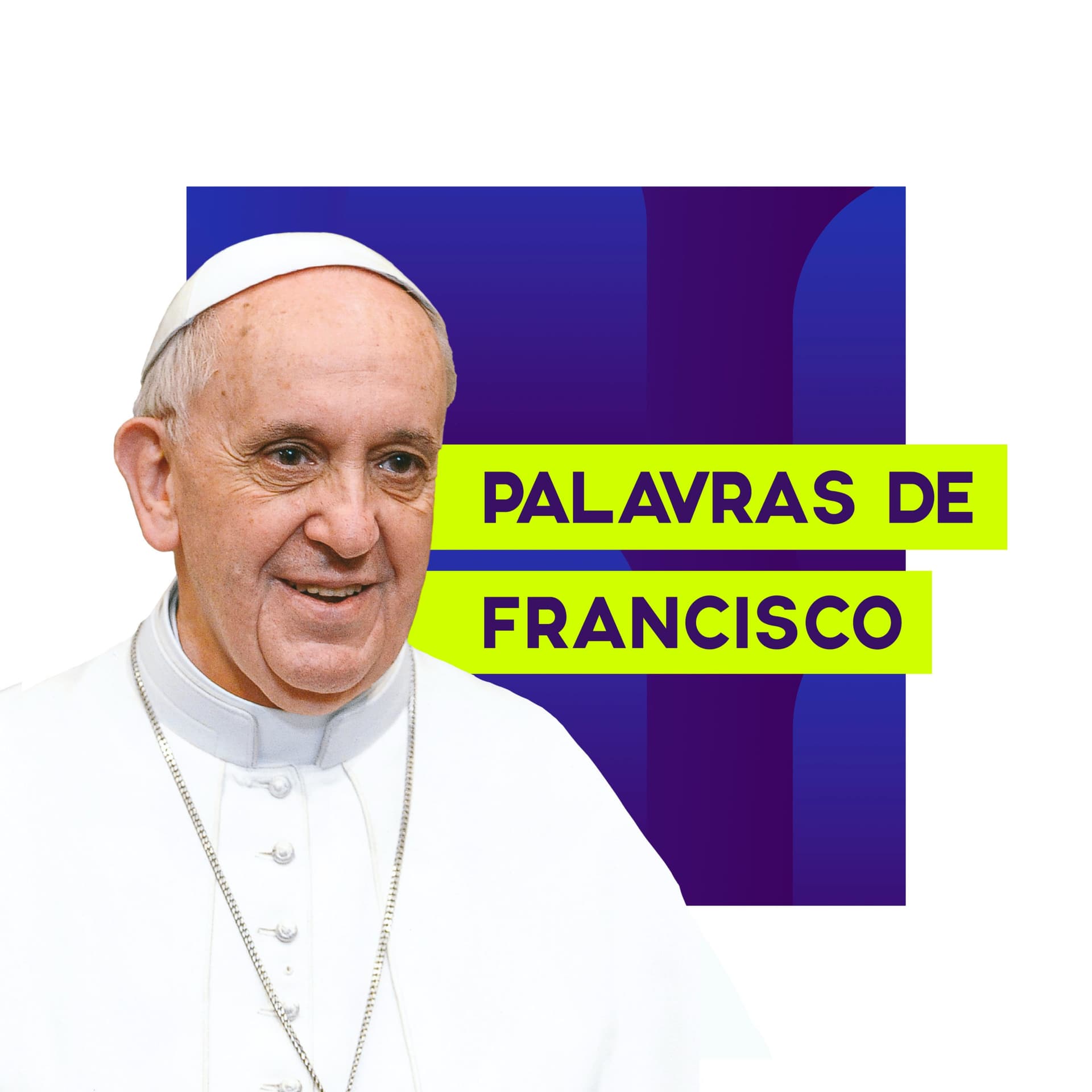 Palavras de Francisco - Podcasts