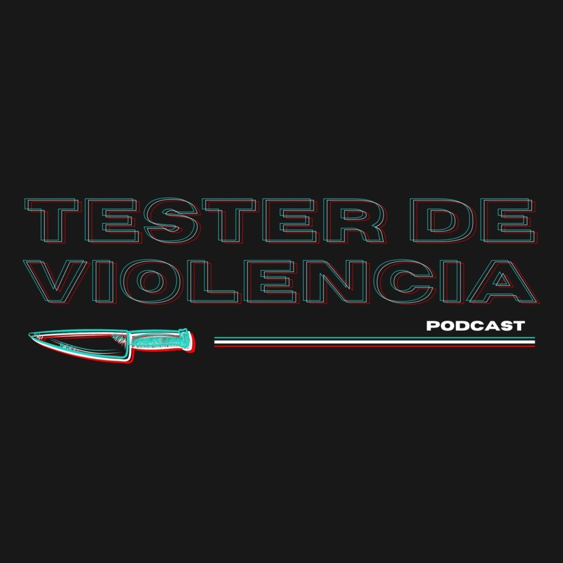 Tester de Violencia - Podcasts