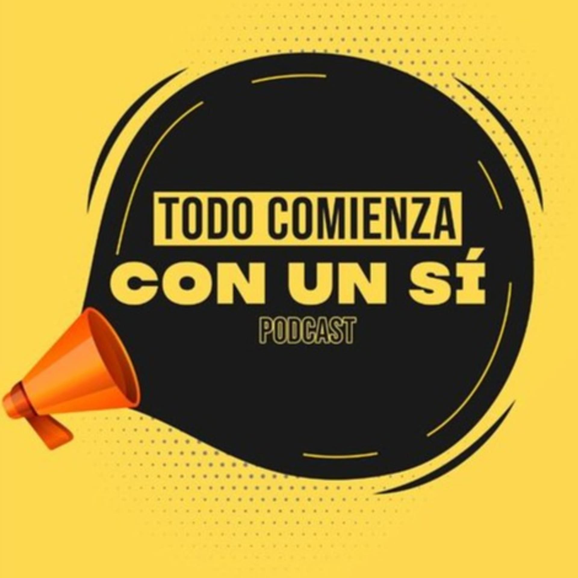Todo comienza con un sí - Podcasts