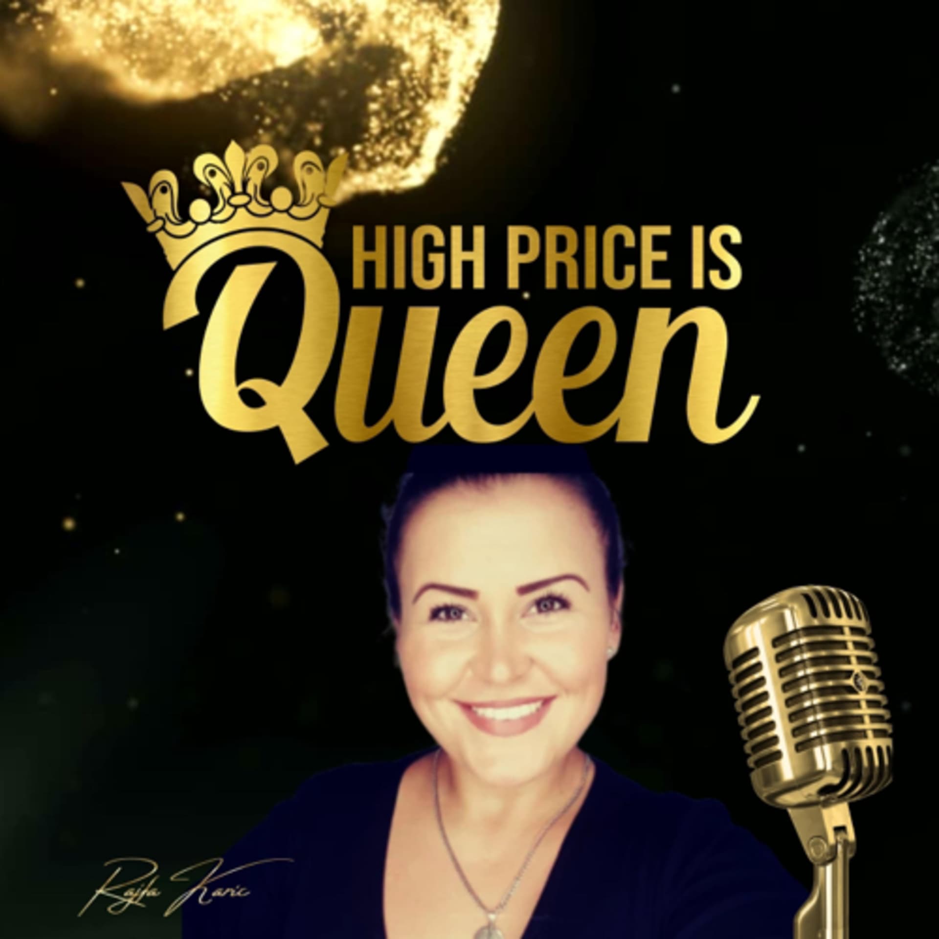 Rajfa Karic- Der Life & Businesspodcäst ,, High-Price is Queen" - Podcasts
