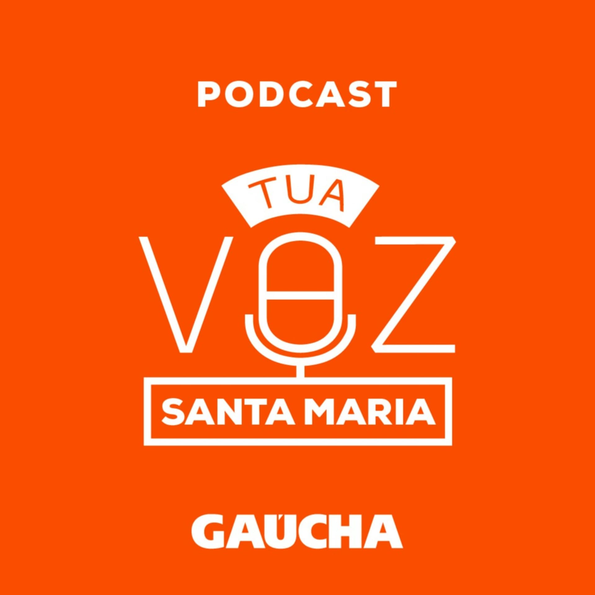 Tua voz, Santa Maria - Podcasts
