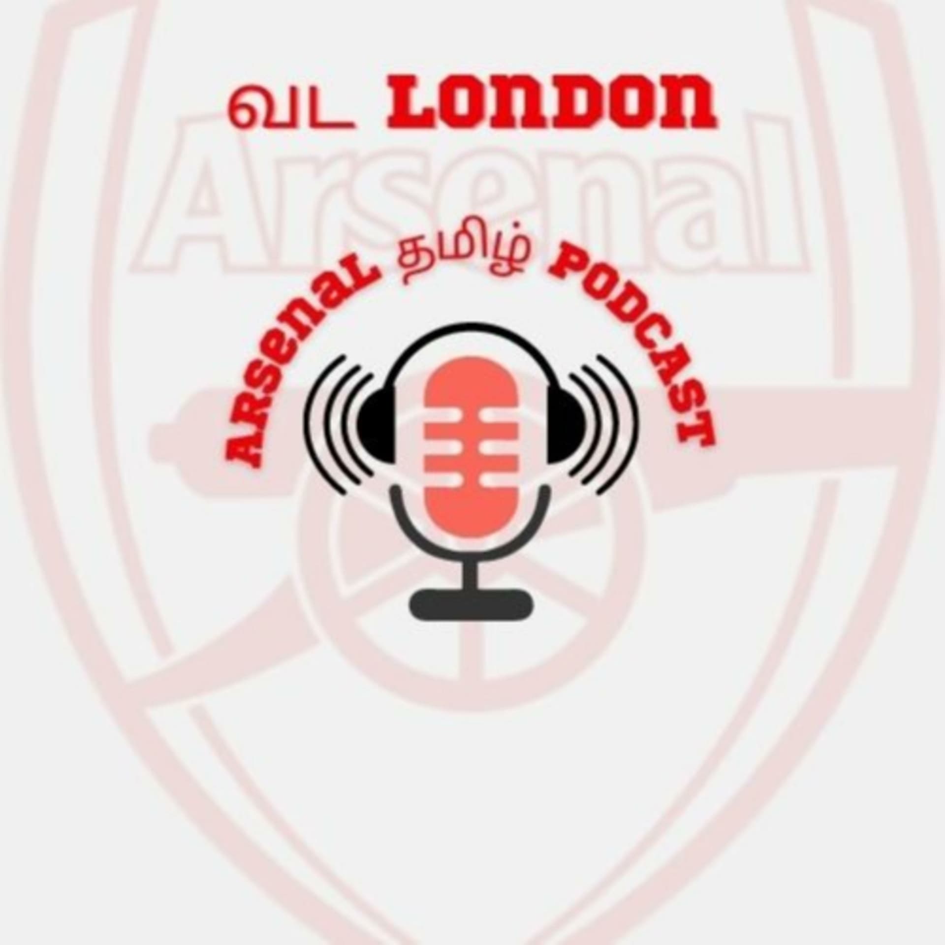Vada London Arsenal Tamil Podcast - Podcasts