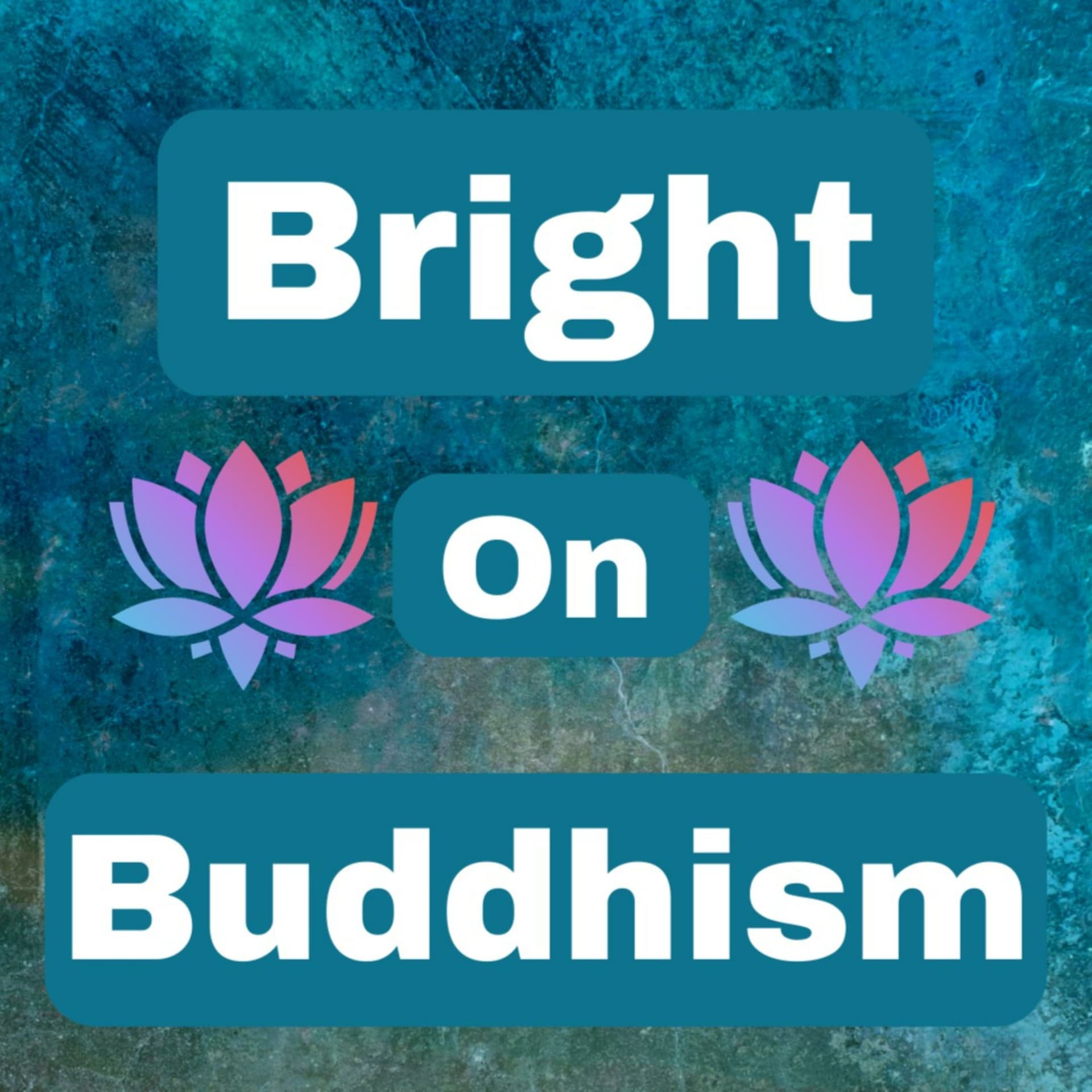 Bright On Buddhism - Podcasts