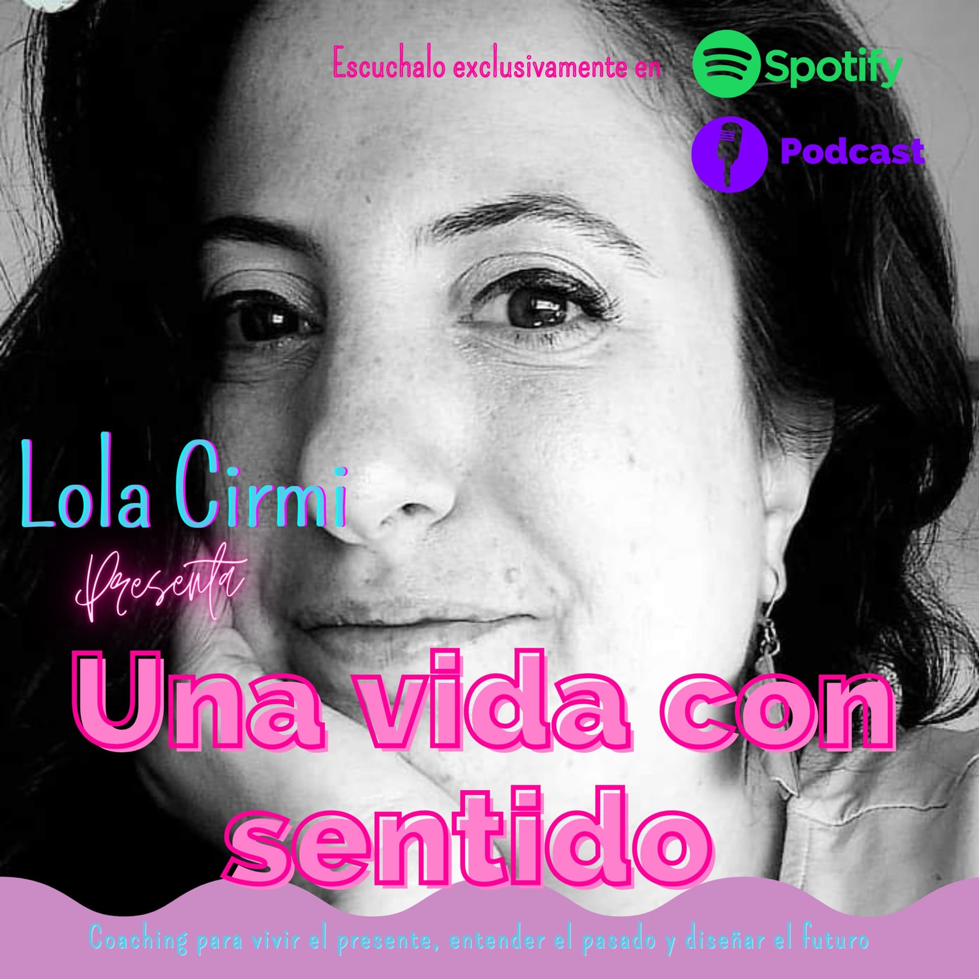 Una vida con sentido con Lola Cirmi - Podcasts