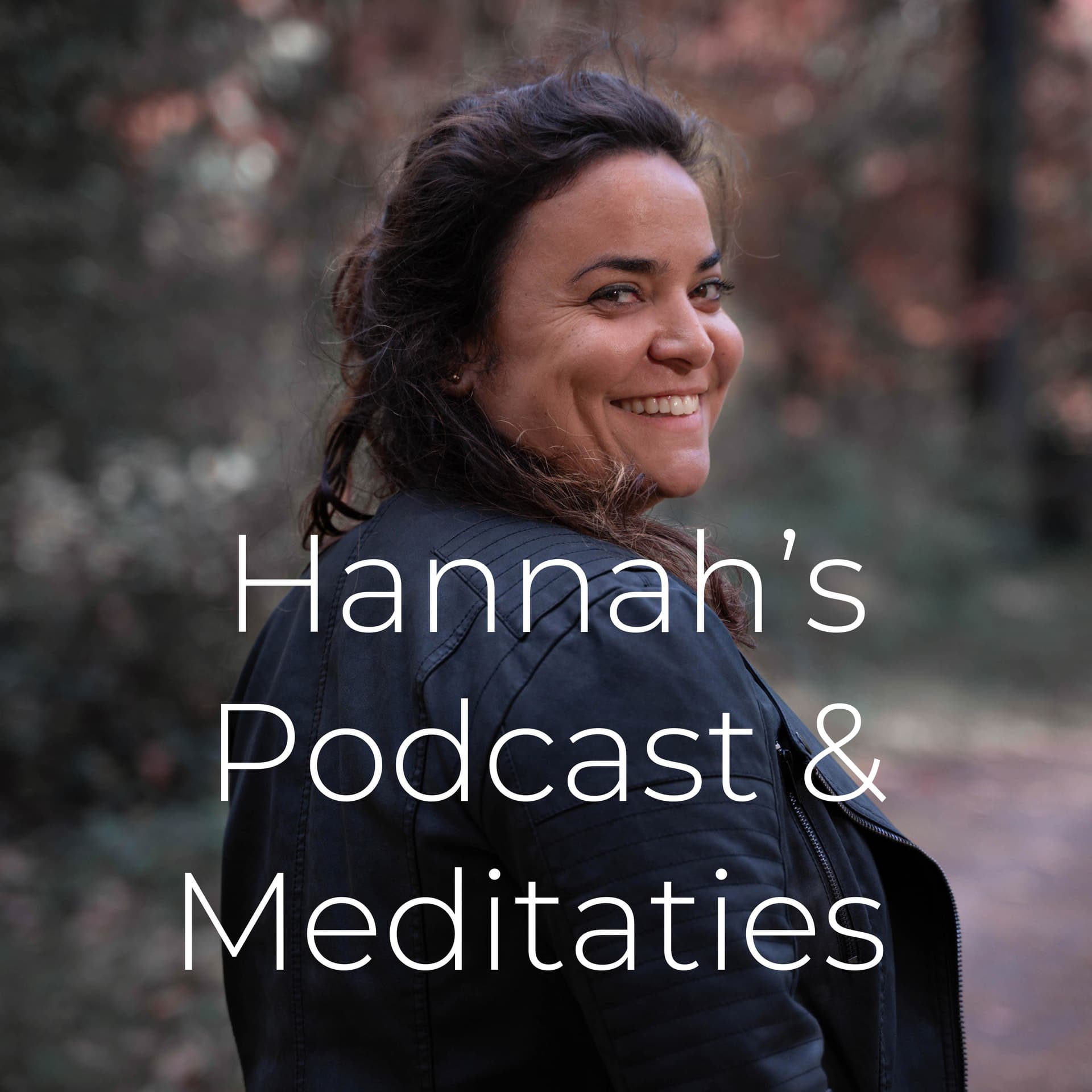 Hannah’s Podcast & Meditaties - Podcasts