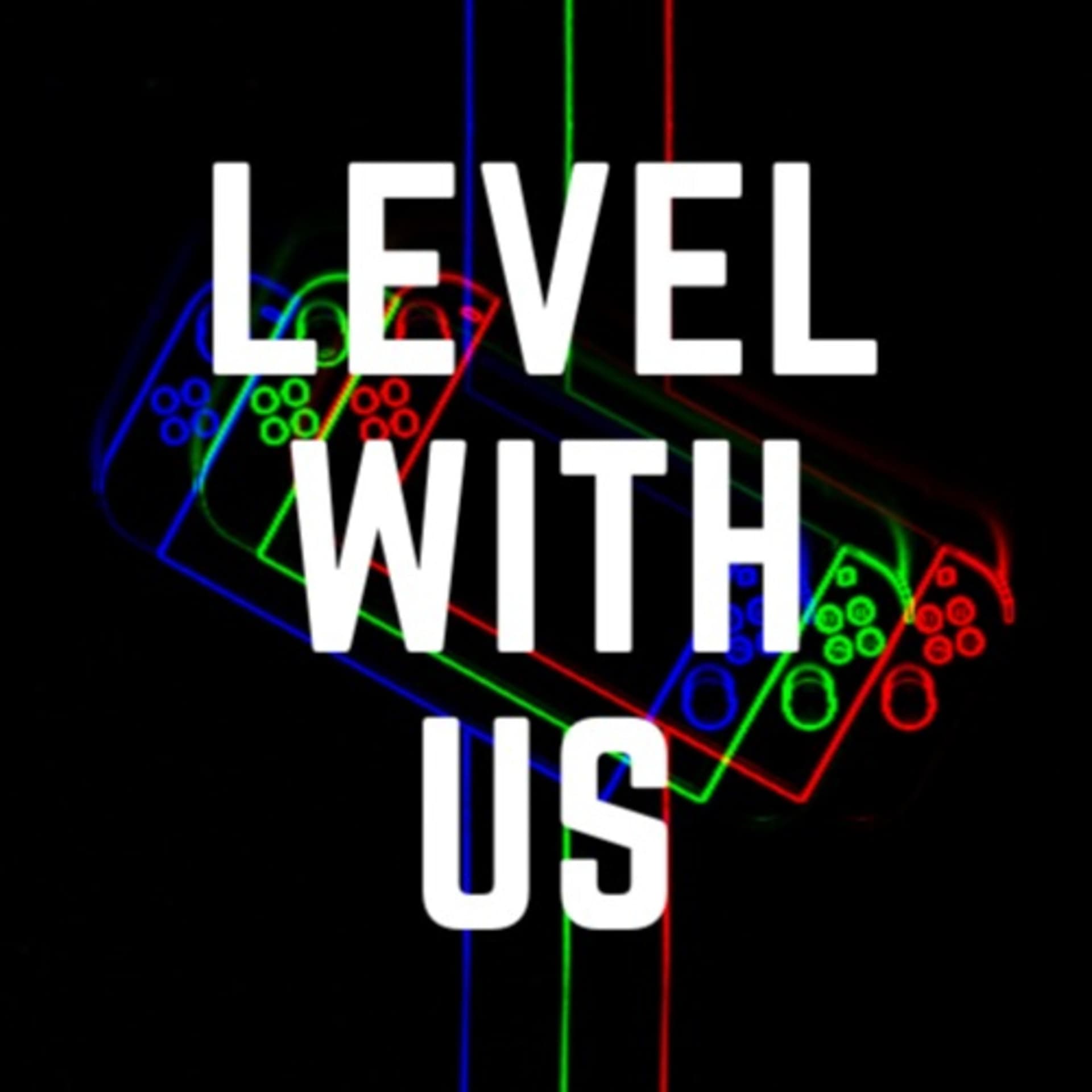 Level With Us - Podcasts